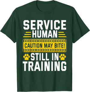 Service Human Caution May Bite Dog Still in Training T-Shirt - T-Shirt | Forest