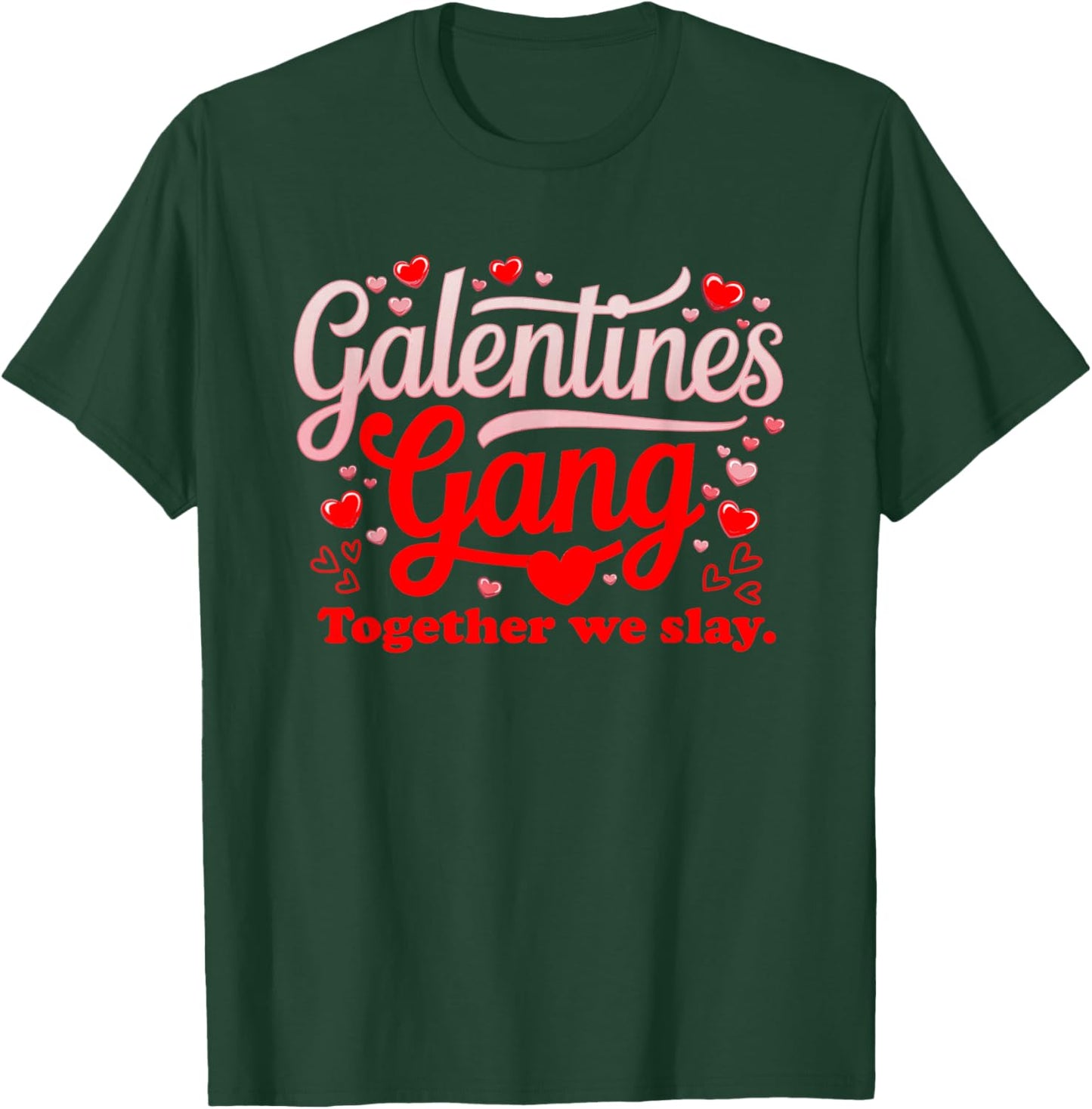 Women Galantines Gang Heart Together we Slay Valentine's Day T-Shirt - T-Shirt | Forest
