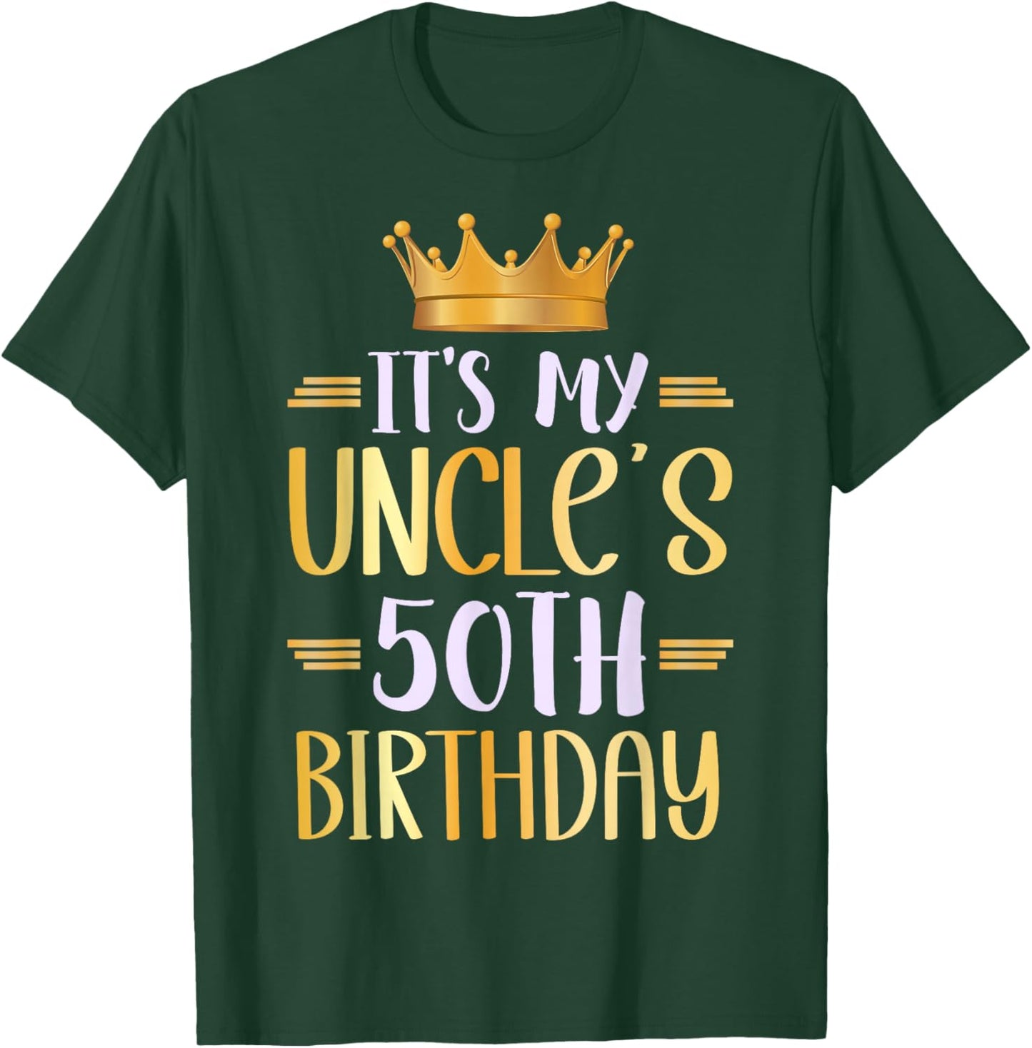 It's My Uncle's 50th Birthday Happy 50 Years Old T-Shirt - T-Shirt | Forest