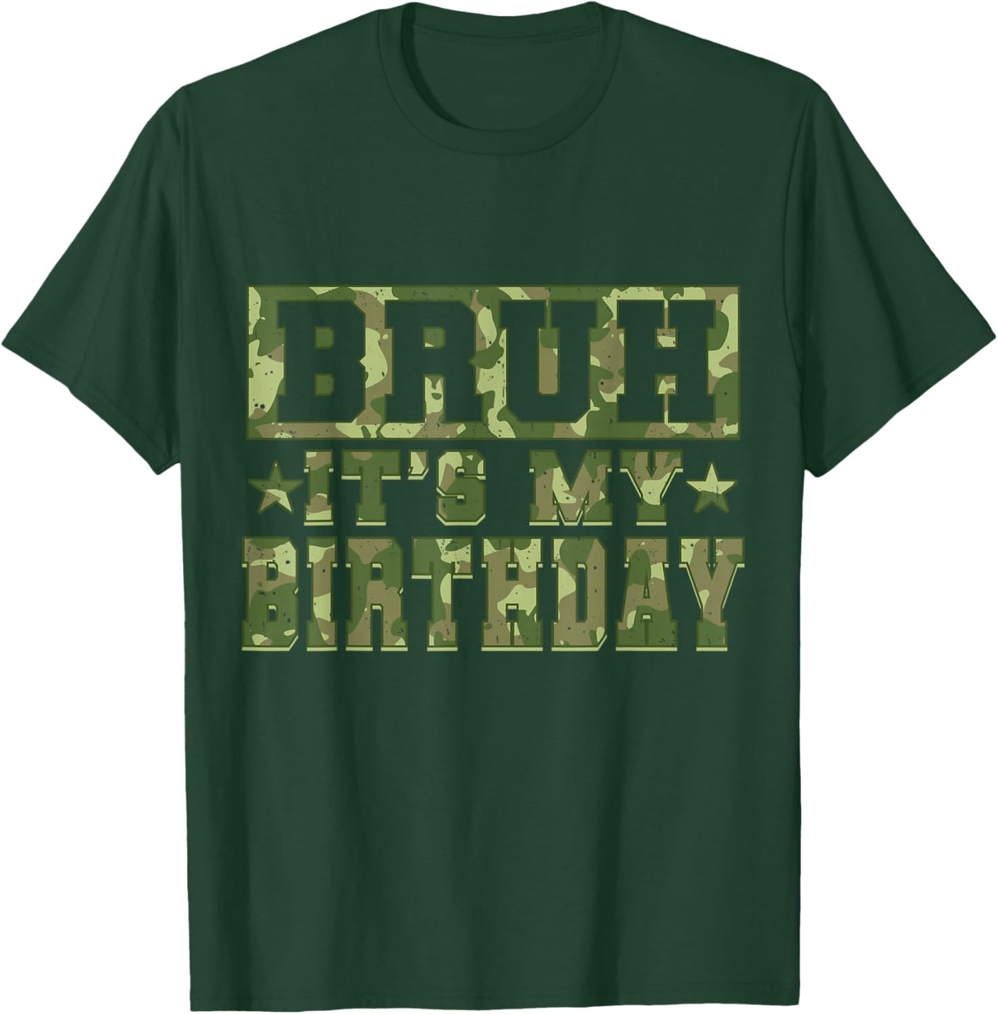 Bruh It's My Birthday Camouflage Military Camo Birthday Boy T-Shirt - T-Shirt | Forest