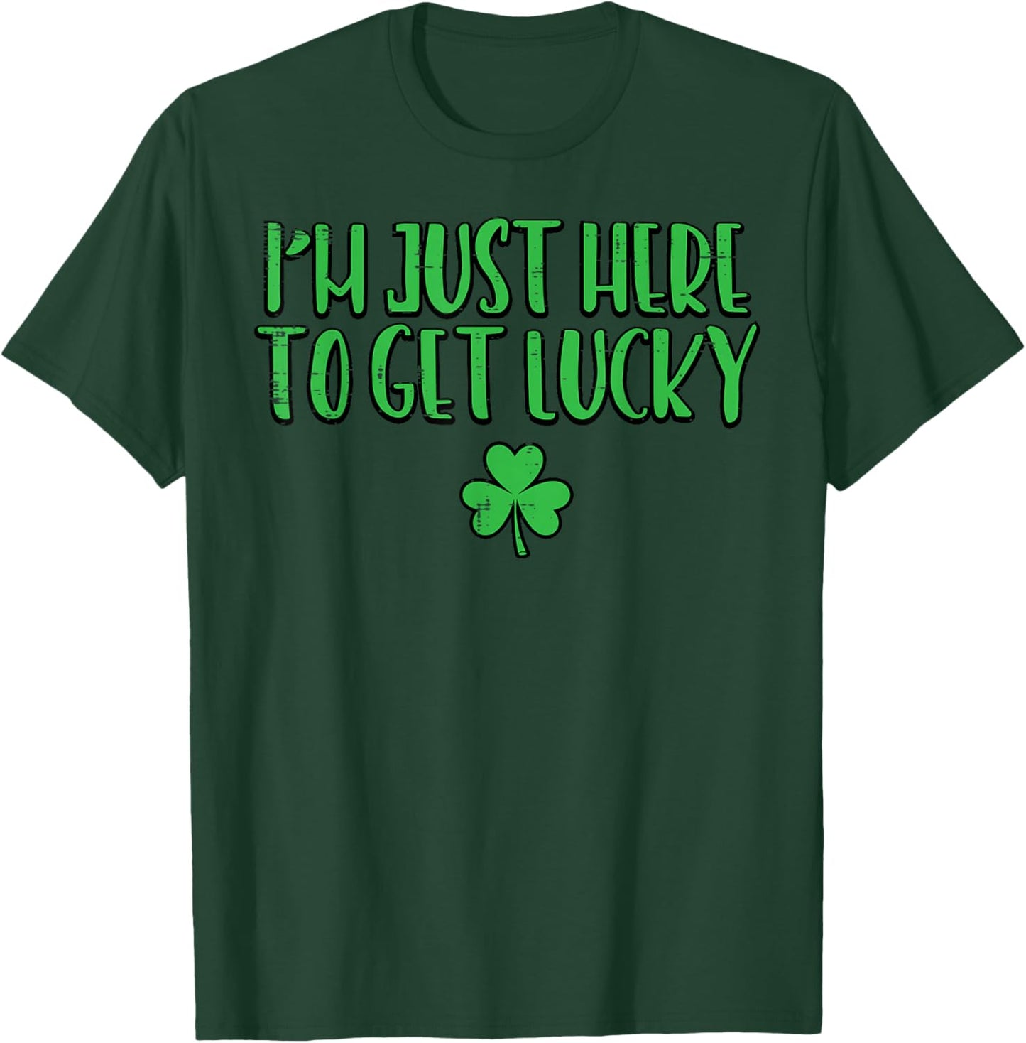 St Patricks Day Here to Get Lucky Saint Paddys Men Women Kid T-Shirt - T-Shirt | Forest