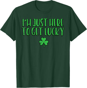 St Patricks Day Here to Get Lucky Saint Paddys Men Women Kid T-Shirt - T-Shirt | Forest