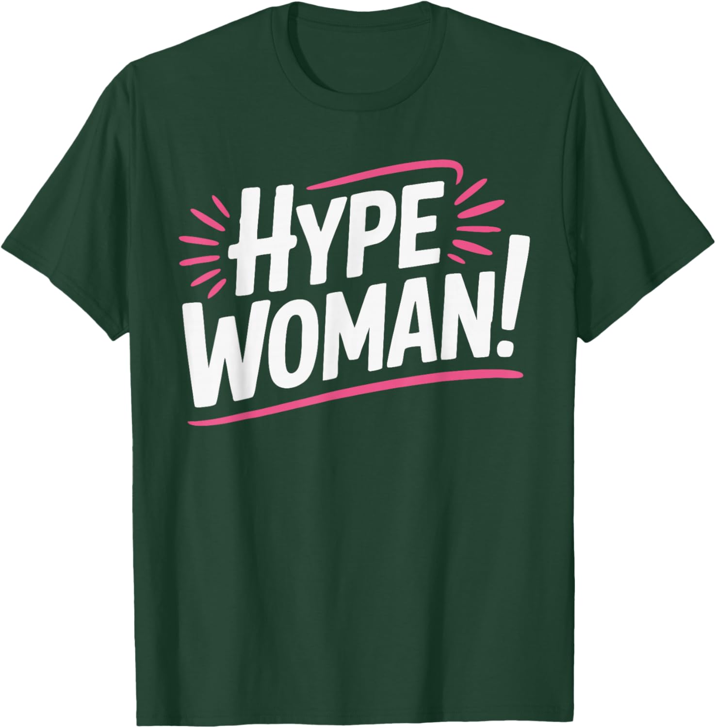 Hype Woman! T-Shirt - T-Shirt | Forest