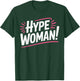 Hype Woman! T-Shirt - T-Shirt | Forest