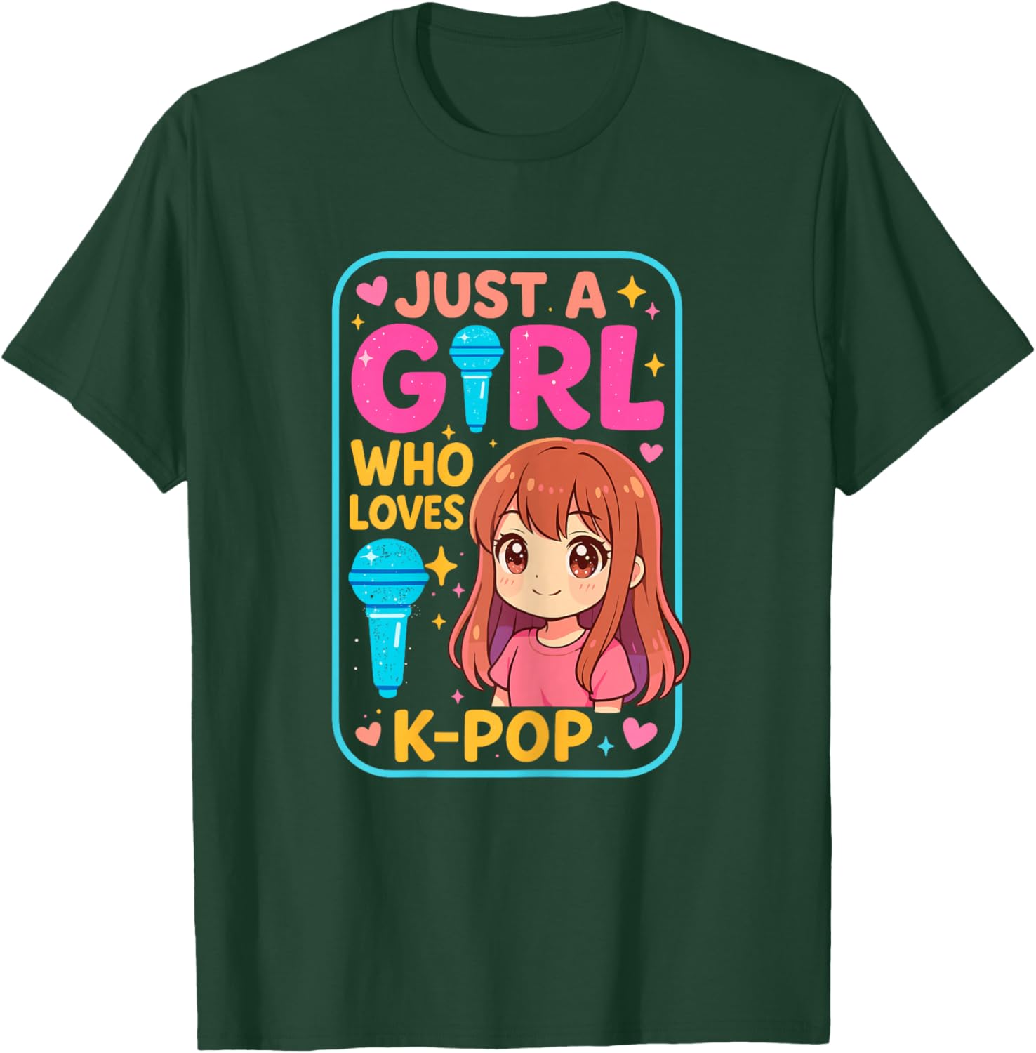 Just a Girl who Loves K-Pop Korean Music T-Shirt - T-Shirt | Forest