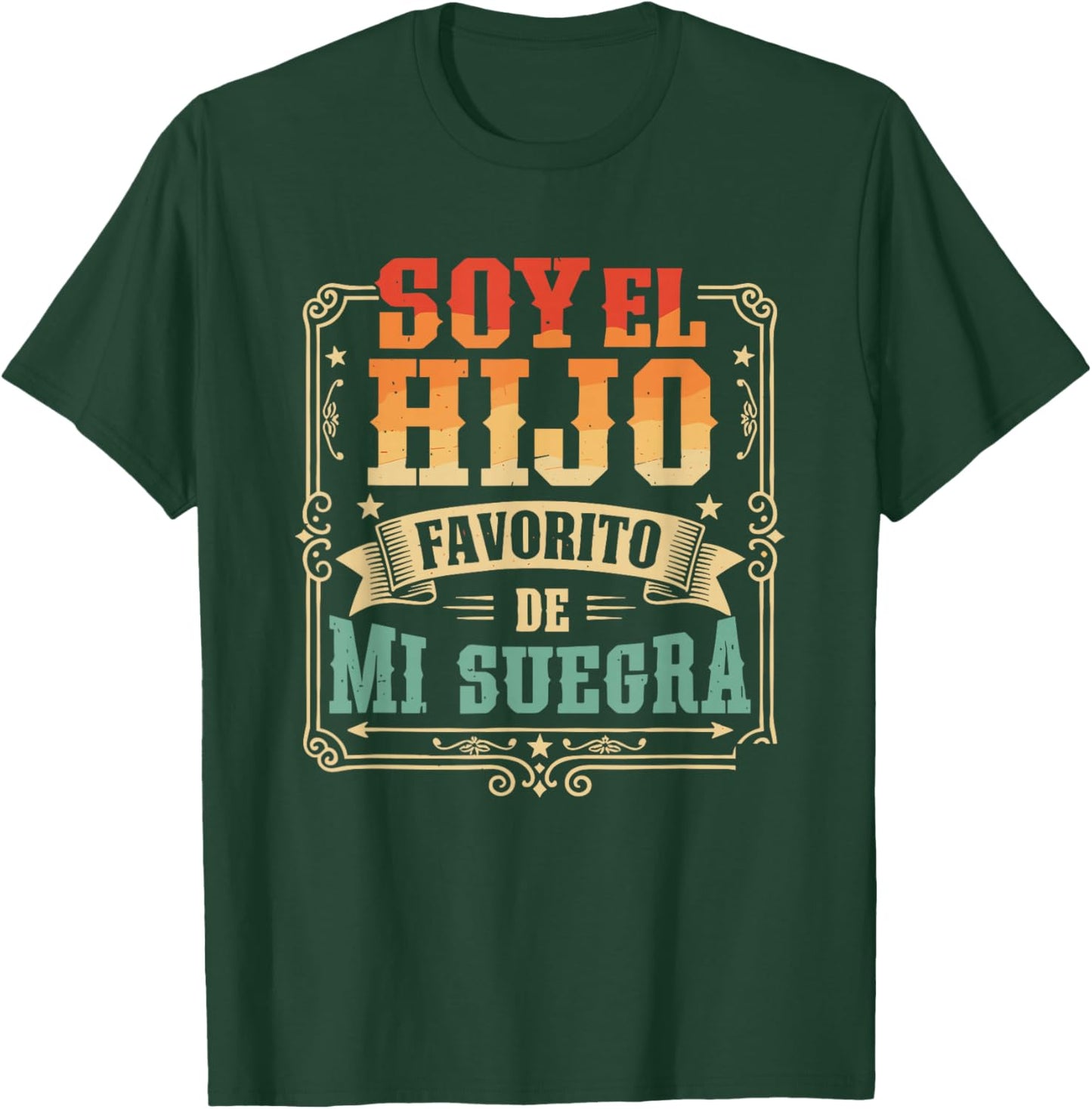 Soy El Hijo Favorito De Mi Suegra Yerno T-Shirt - T-Shirt | Forest