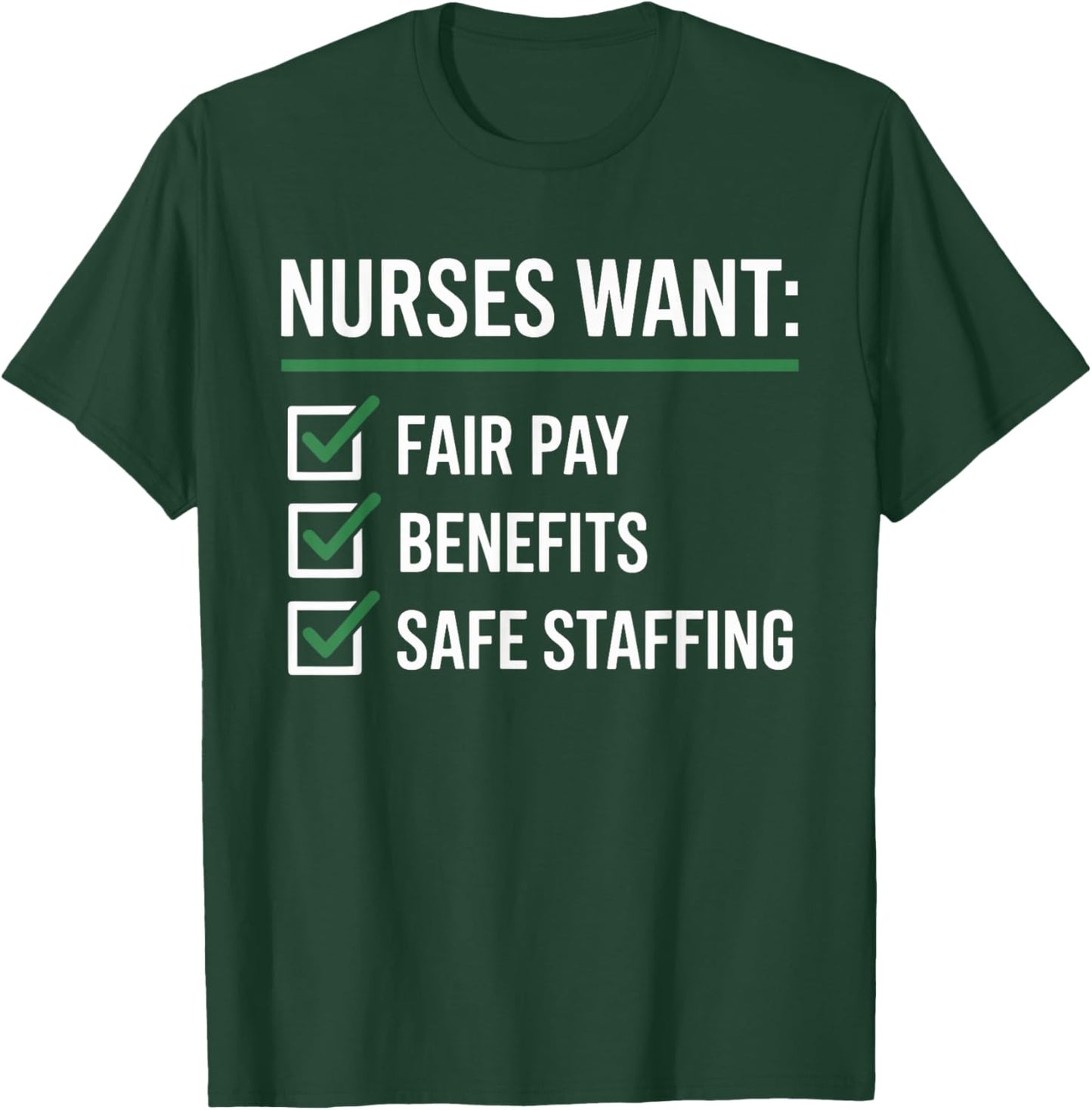 Fair Pay Benefits Safe Staffing Nurse Strike T-Shirt - T-Shirt | Forest