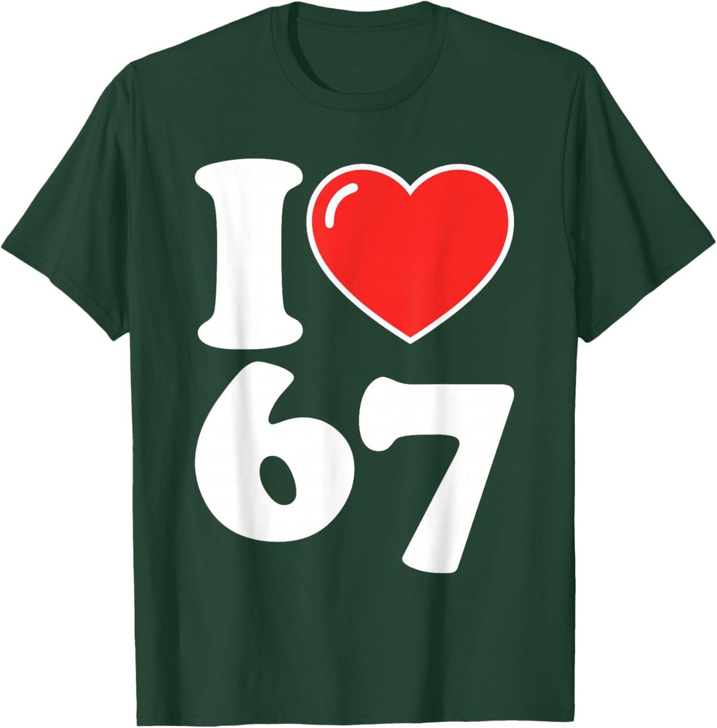 I Love 67 Meme Heart Six Seven Valentines Matching Couple T-Shirt - T-Shirt | Forest