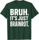 Bruh It's Just Brainrot Funny Meme Generation Alapha Boys T-Shirt - T-Shirt | Forest