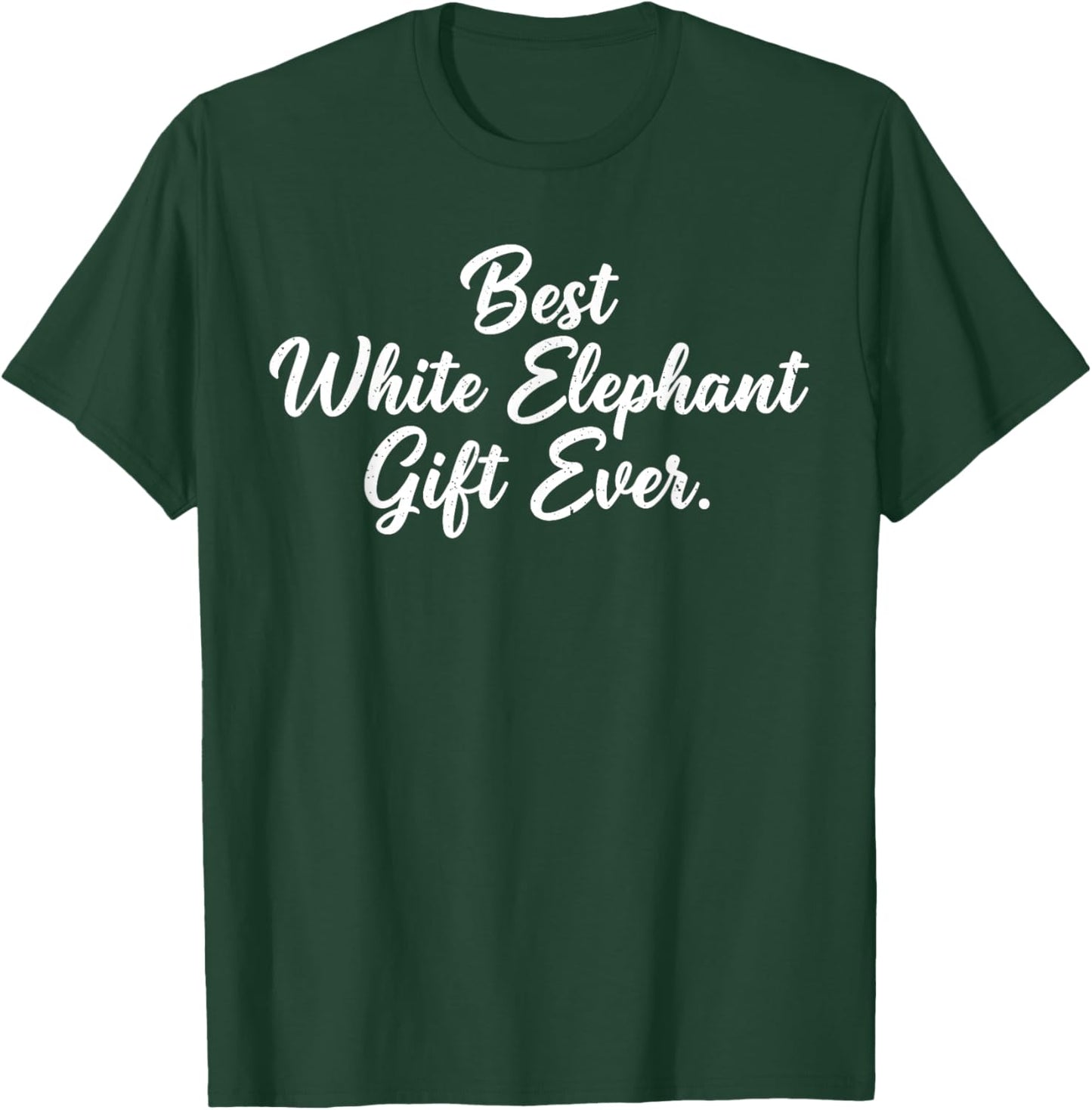 Christmas White Elephant Shirts, Best White Elephant Ever T-Shirt - T-Shirt | Forest