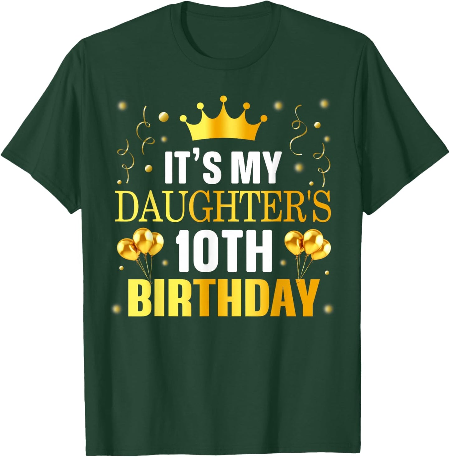 It's My Daughter's 10th Birthday Happy Birthday 10 Years Old T-Shirt - T-Shirt | Forest