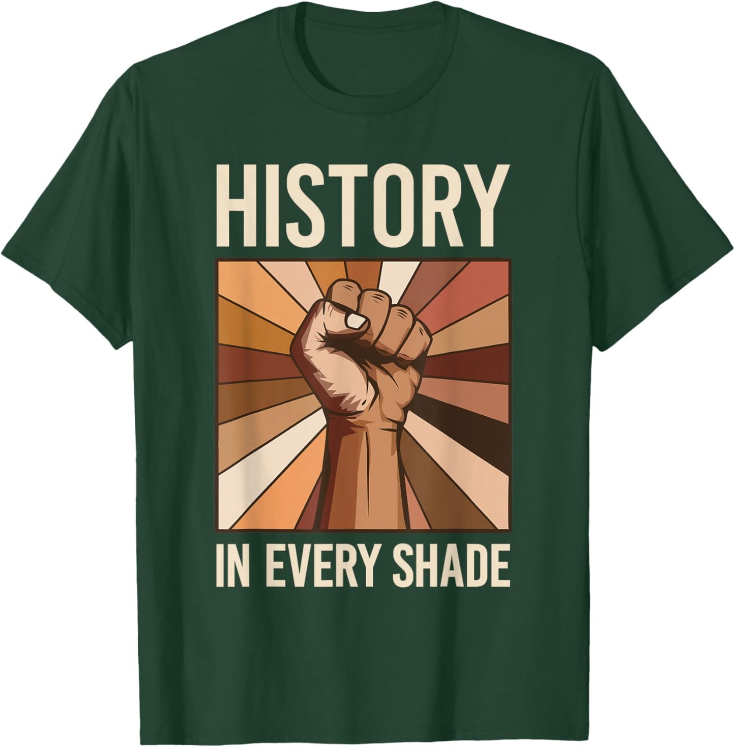 History in Every Shade Black History Melanin Men Women Kids T-Shirt - T-Shirt | Forest