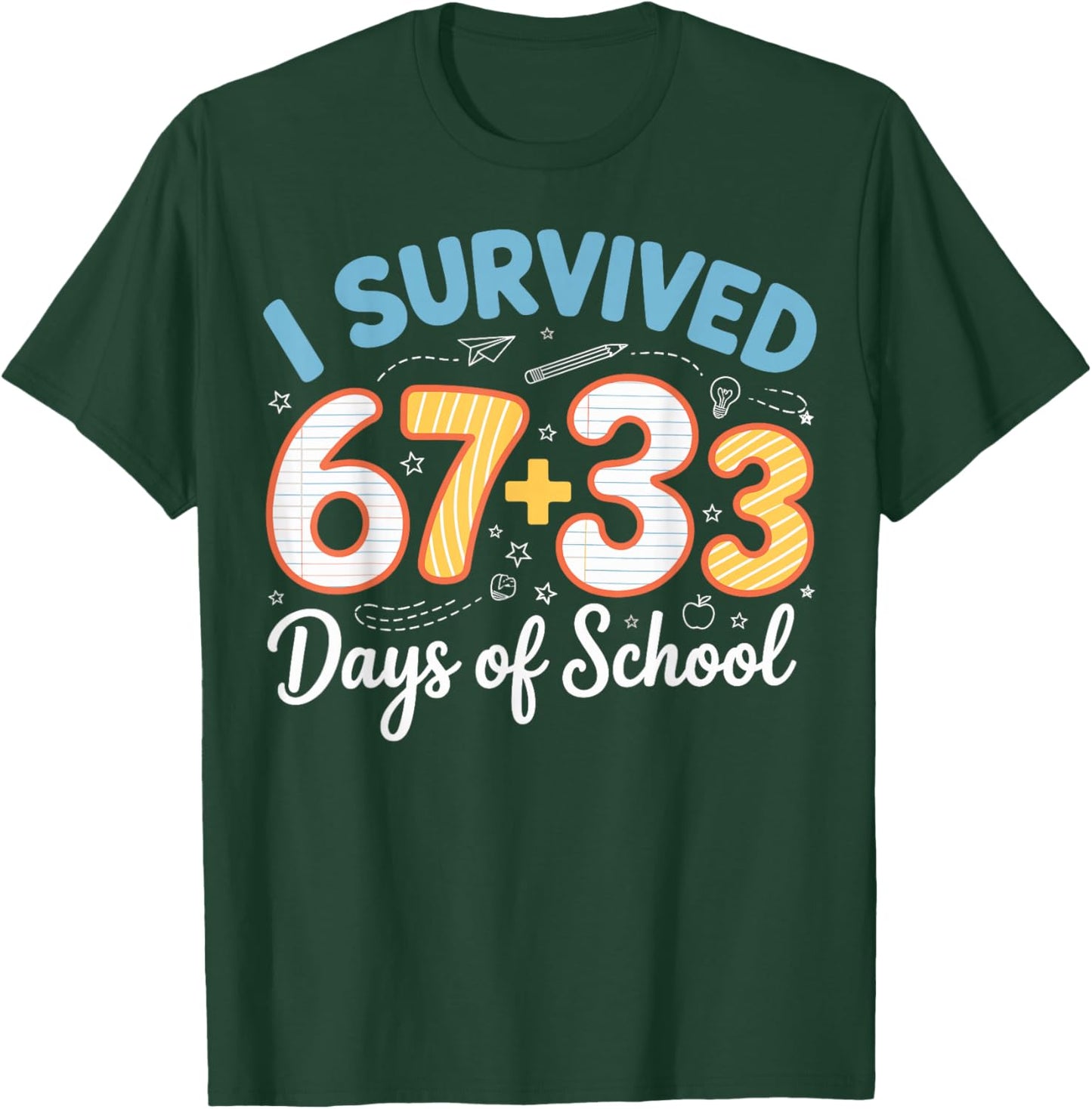I Survived 100 Days of School 67 + 33 Funny Six Seven 6 7 T-Shirt - T-Shirt | Forest