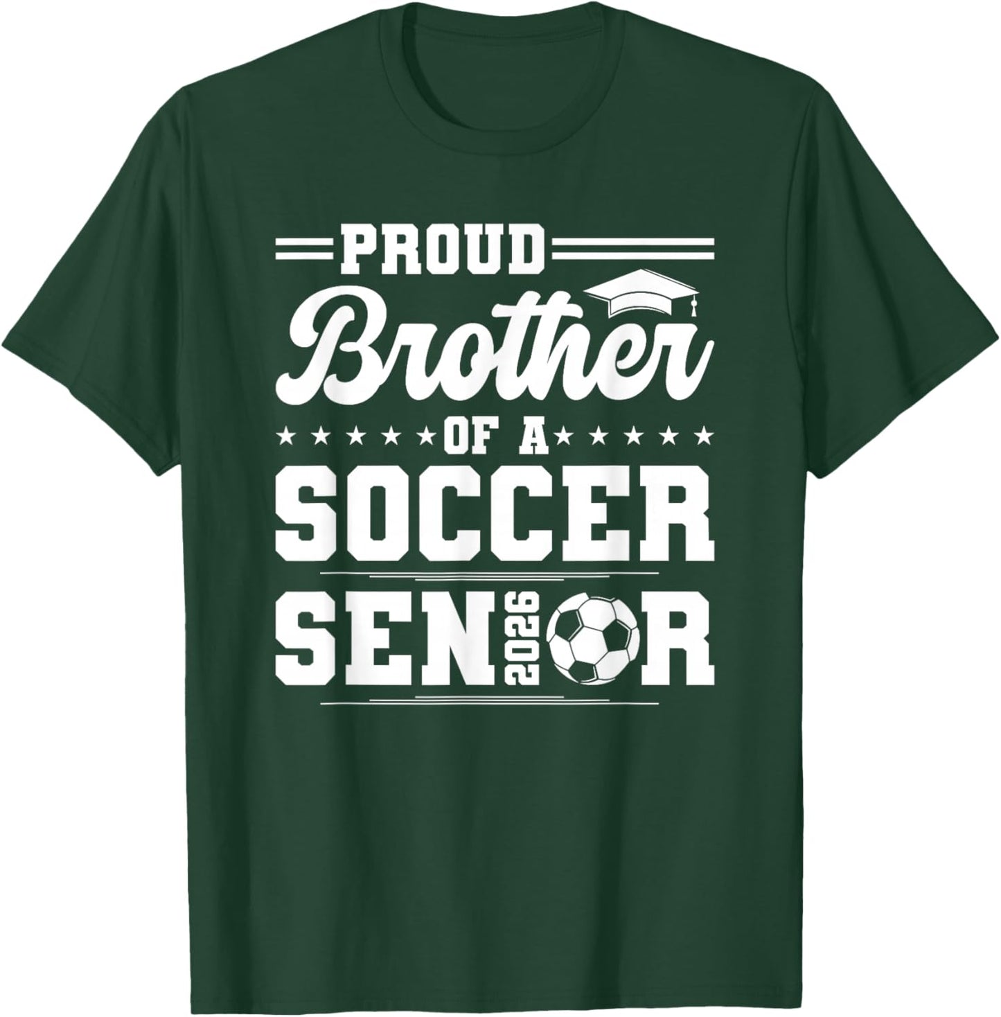 Proud Brother of A 2026 Senior Soccer Graduate T-Shirt - T-Shirt | Forest
