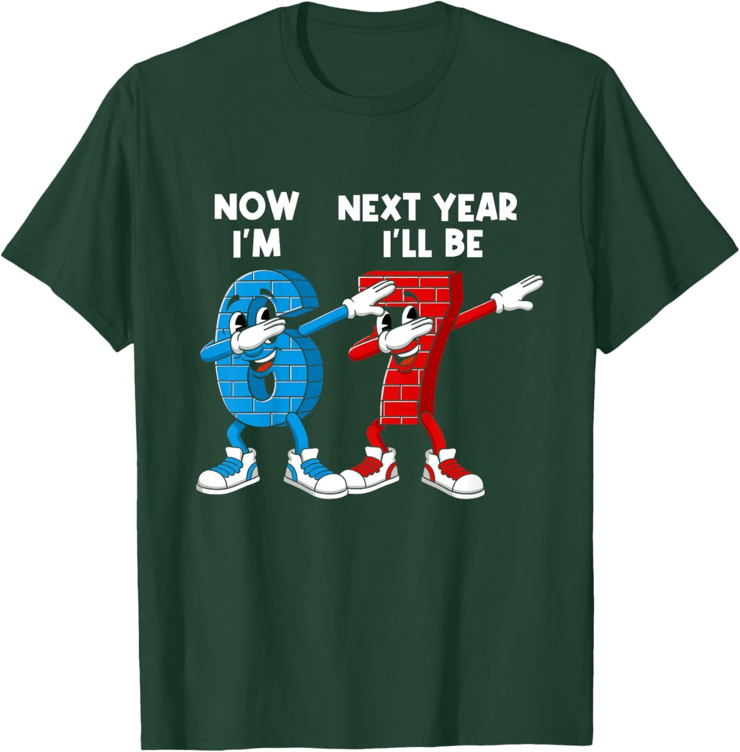 6 Year Old Birthday Boys Kids Now I'm 6 Next Year I'll be 7 T-Shirt - T-Shirt | Forest