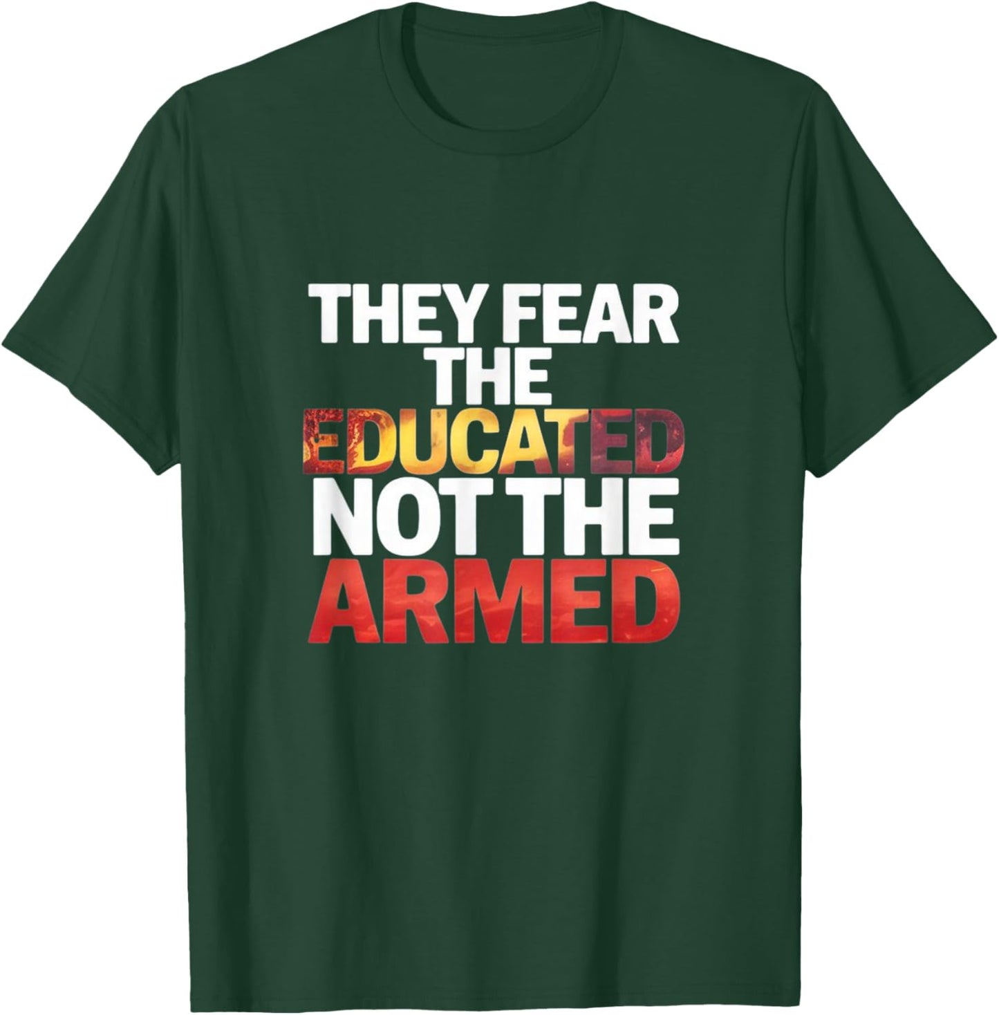 They Fear The Educated, Not The Armed – Black Pride T-Shirt - T-Shirt | Forest