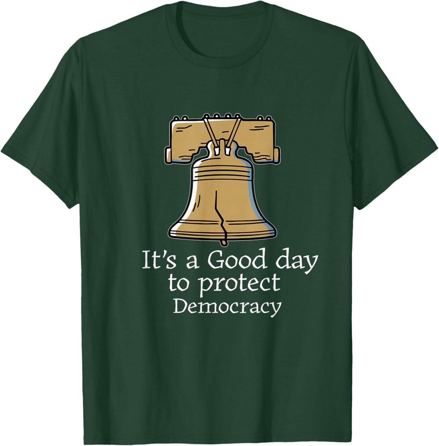 It's A Good Day to Protect Democracy Politics Democrat T-Shirt - T-Shirt | Forest
