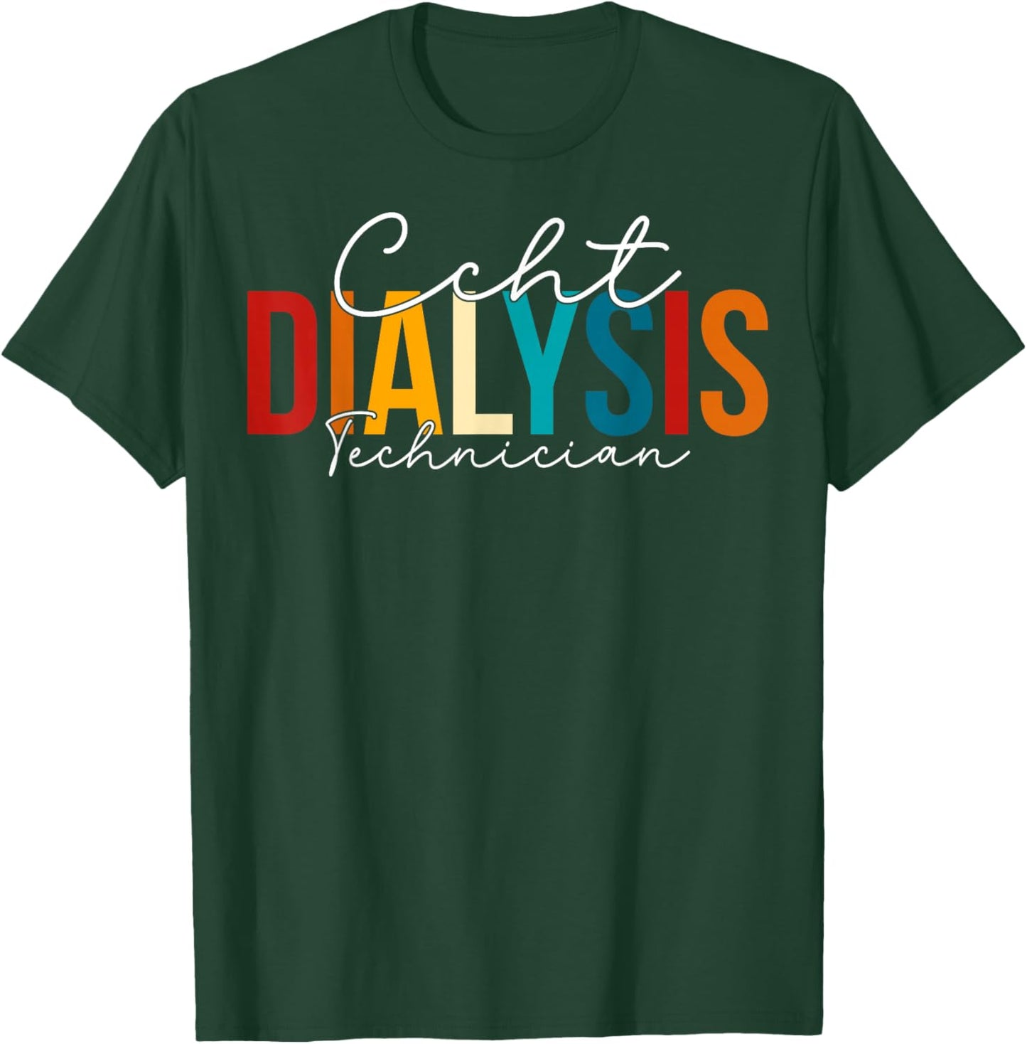 CCHT Dialysis Technician - Kidney RN Nephrology Tech T-Shirt - T-Shirt | Forest