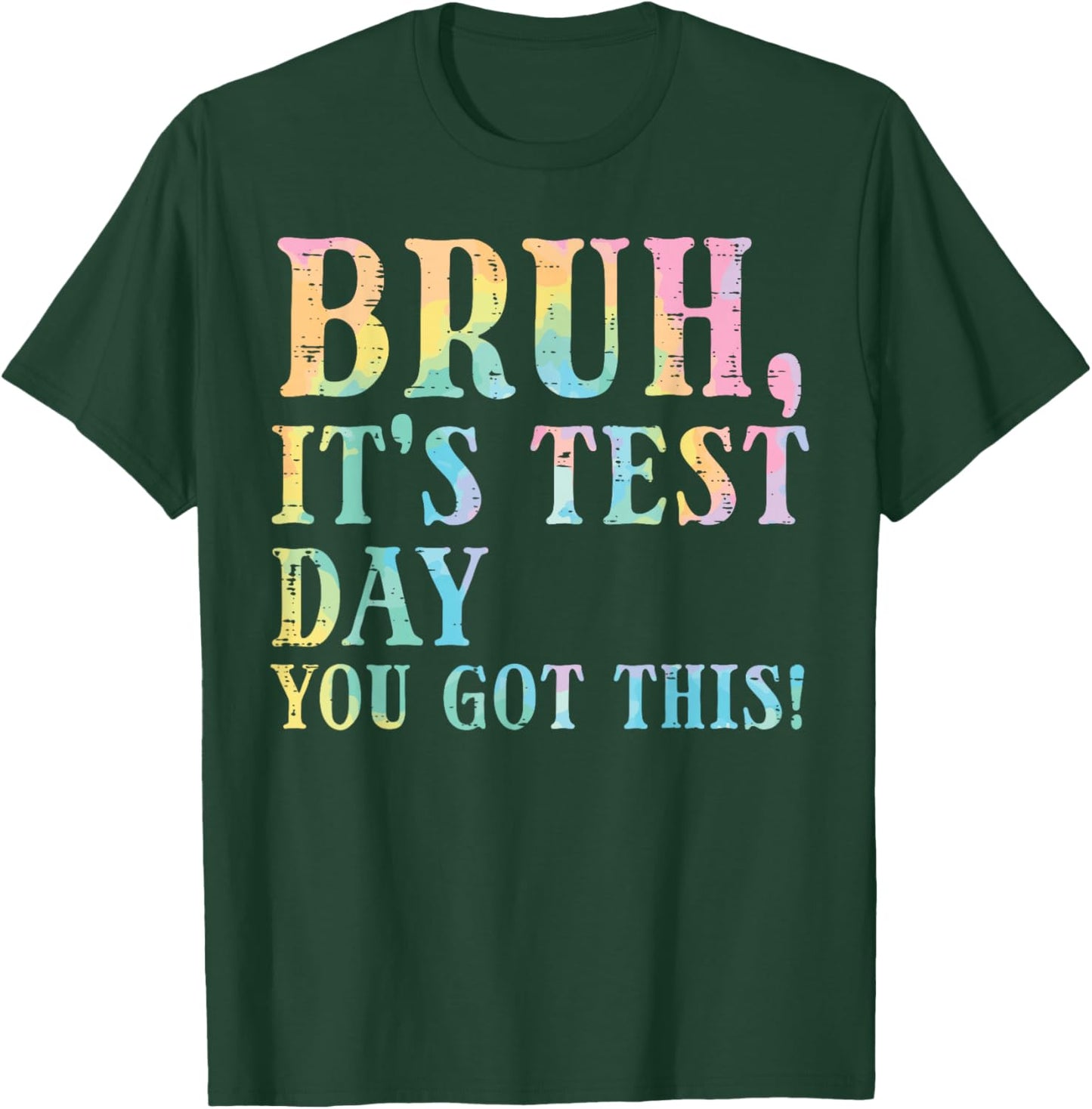 Bruh Its Test Day You Got This Meme Teacher Men Women Kids T-Shirt - T-Shirt | Forest