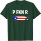 P Fkn R Puerto Rico Flag Latino Pride Island Fans T-Shirt - T-Shirt | Forest