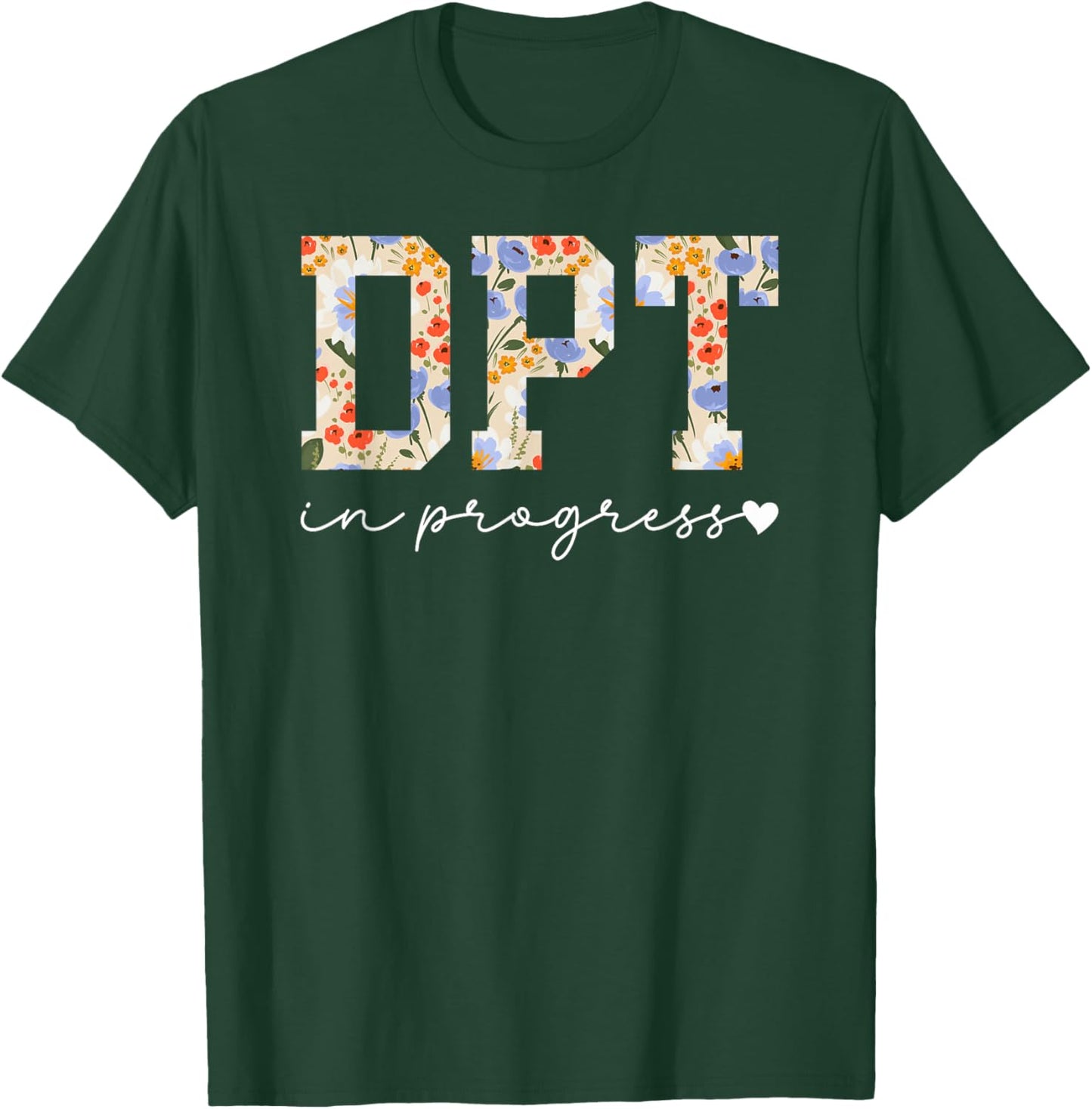 Future DPT in Progress Doctor of Physical Therapy to Be T-Shirt - T-Shirt | Forest