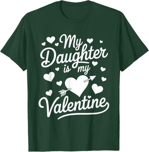 My Daughter is My Valentine Mommy Valentine's Day Daddy T-Shirt - T-Shirt | Forest
