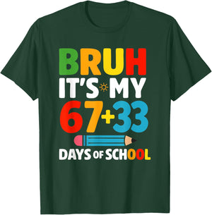 Bruh It's My 67+33 Days, Bruh It's My 100 Days of School T-Shirt - T-Shirt | Forest