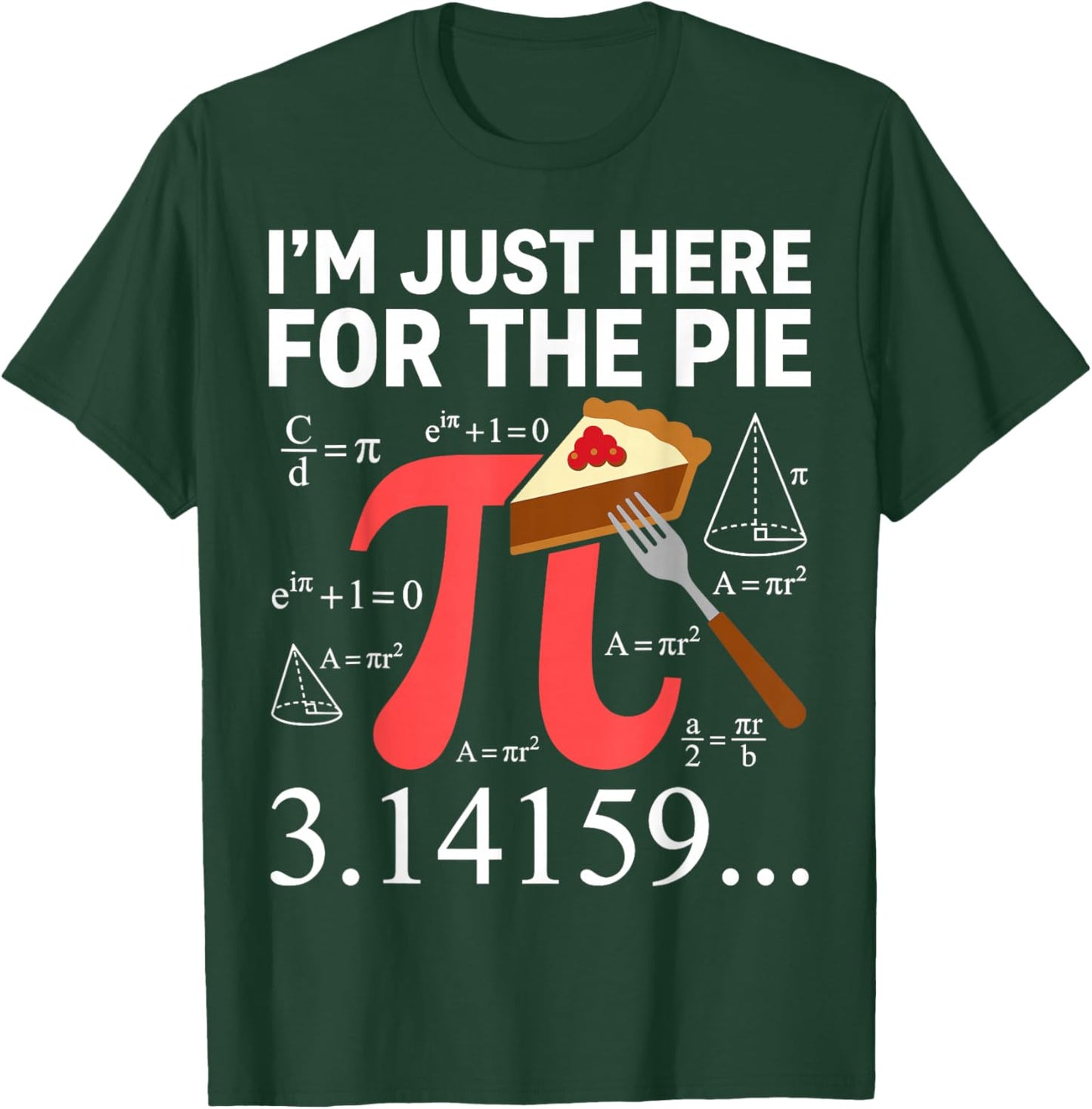Im Just Here for The Pie Pi Day Math Teacher Funny 3.14 T-Shirt - T-Shirt | Forest