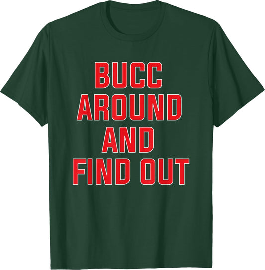 Bucc Around and Find Out T-Shirt - T-Shirt | Forest