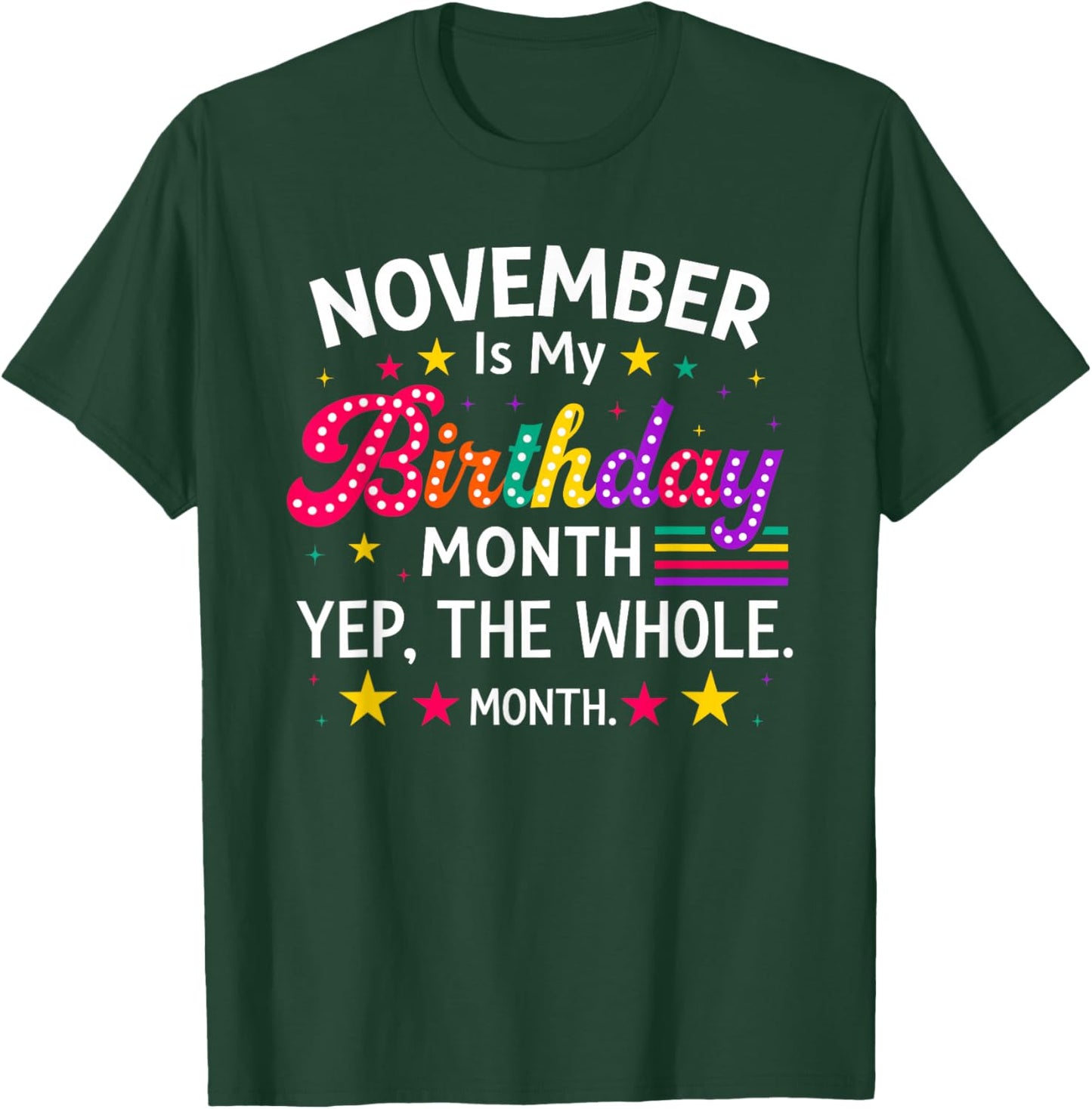 November is My Birthday Yes The Whole Month Birthday Women T-Shirt - T-Shirt | Forest