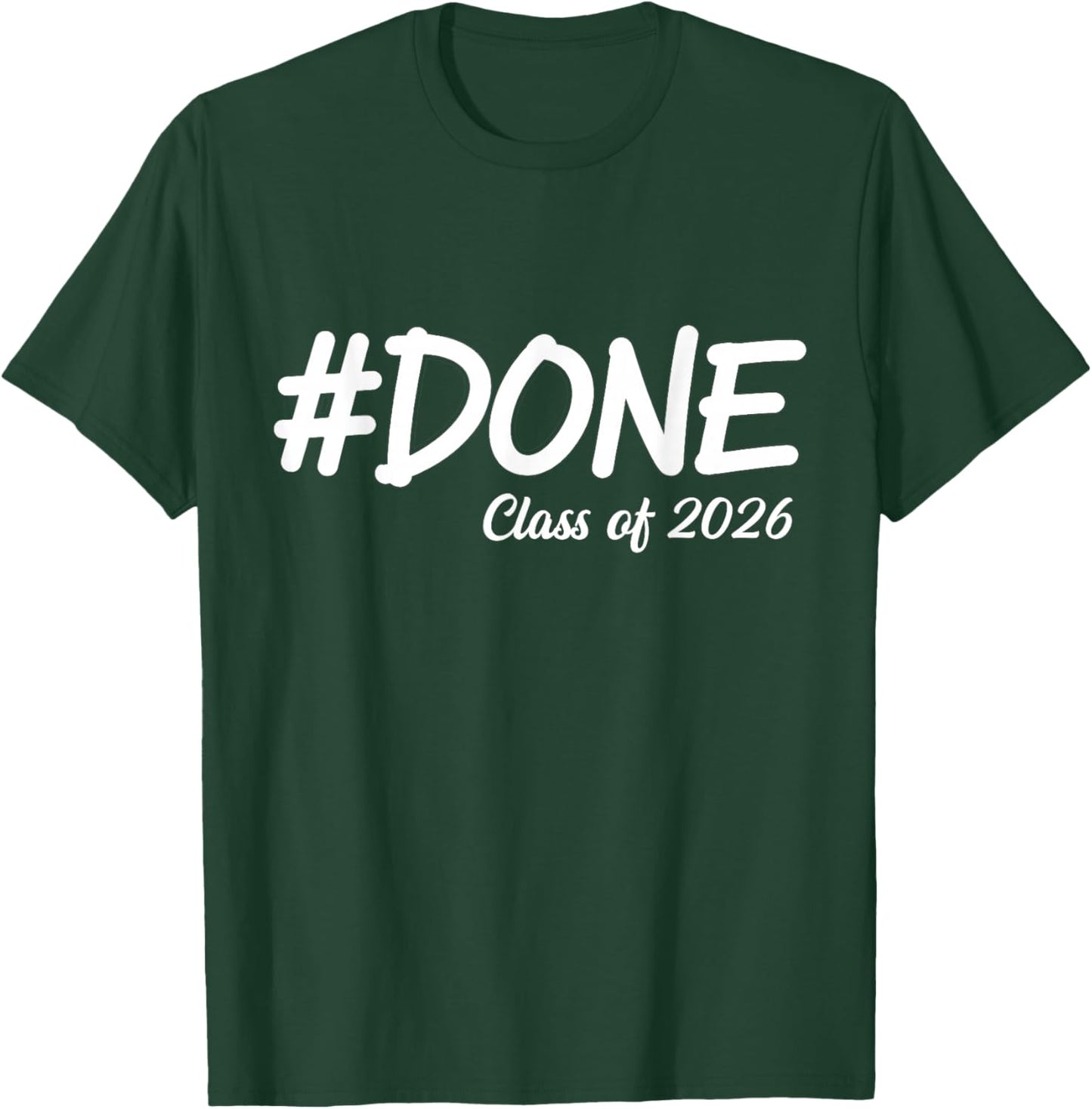 Done Class of 2026 Senior Graduation 2026 Last Day of School T-Shirt - T-Shirt | Forest