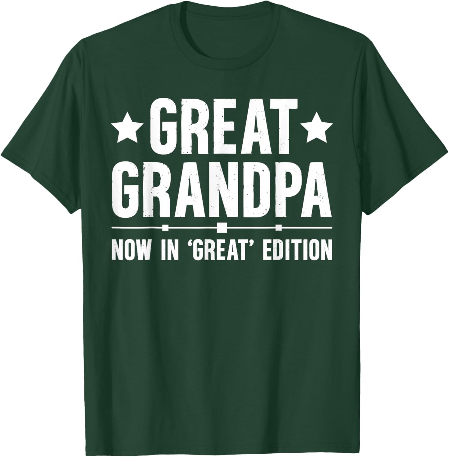 Great Grandpa Now in Great Edition Great Grandfather T-Shirt - T-Shirt | Forest