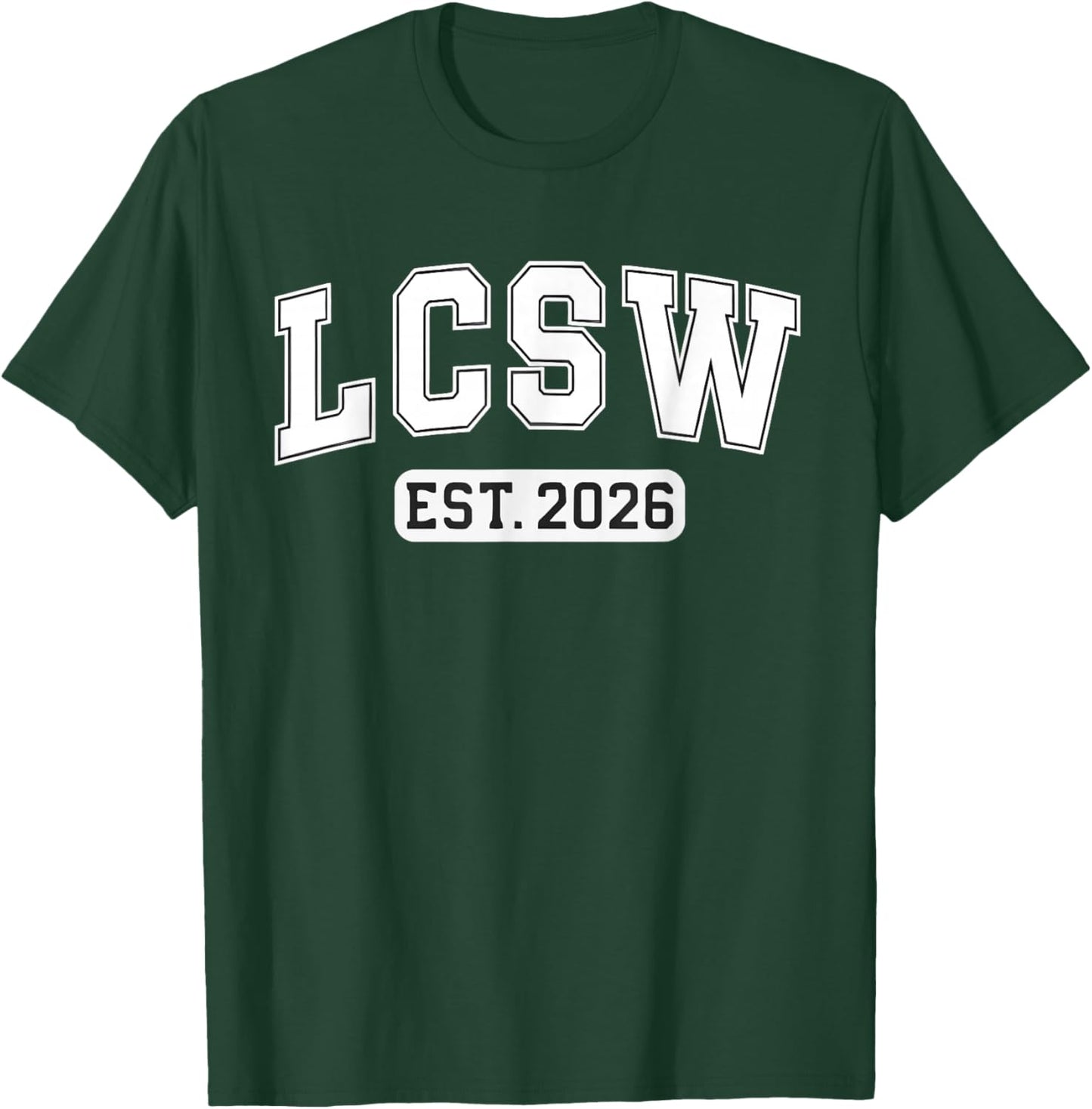 LCSW Est 2026 Graduation Licensed Clinical Social Worker T-Shirt - T-Shirt | Forest