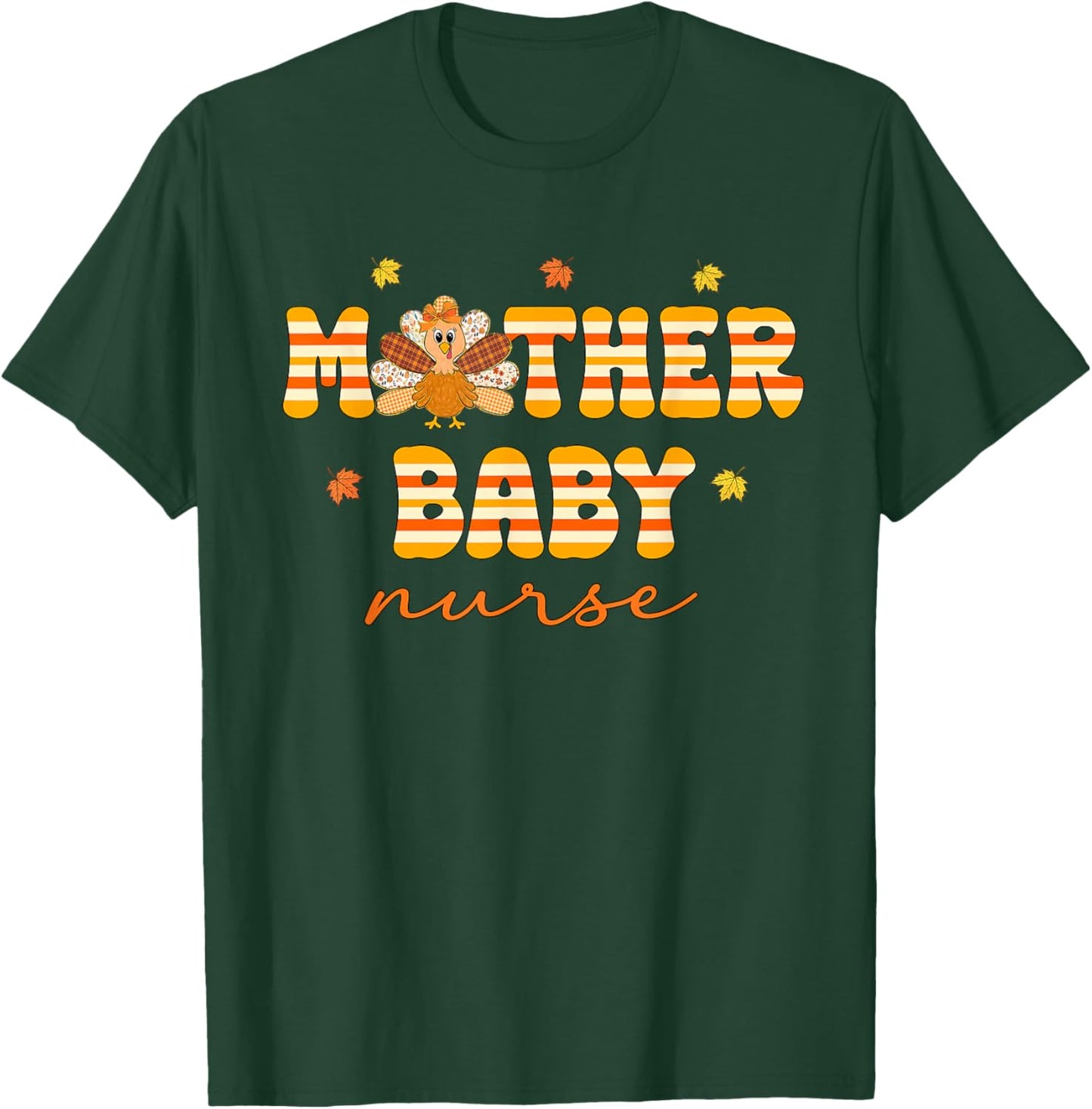 Mother Baby Nurse Turkey Thanksgiving Fall Mother Baby Unit T-Shirt - T-Shirt | Forest