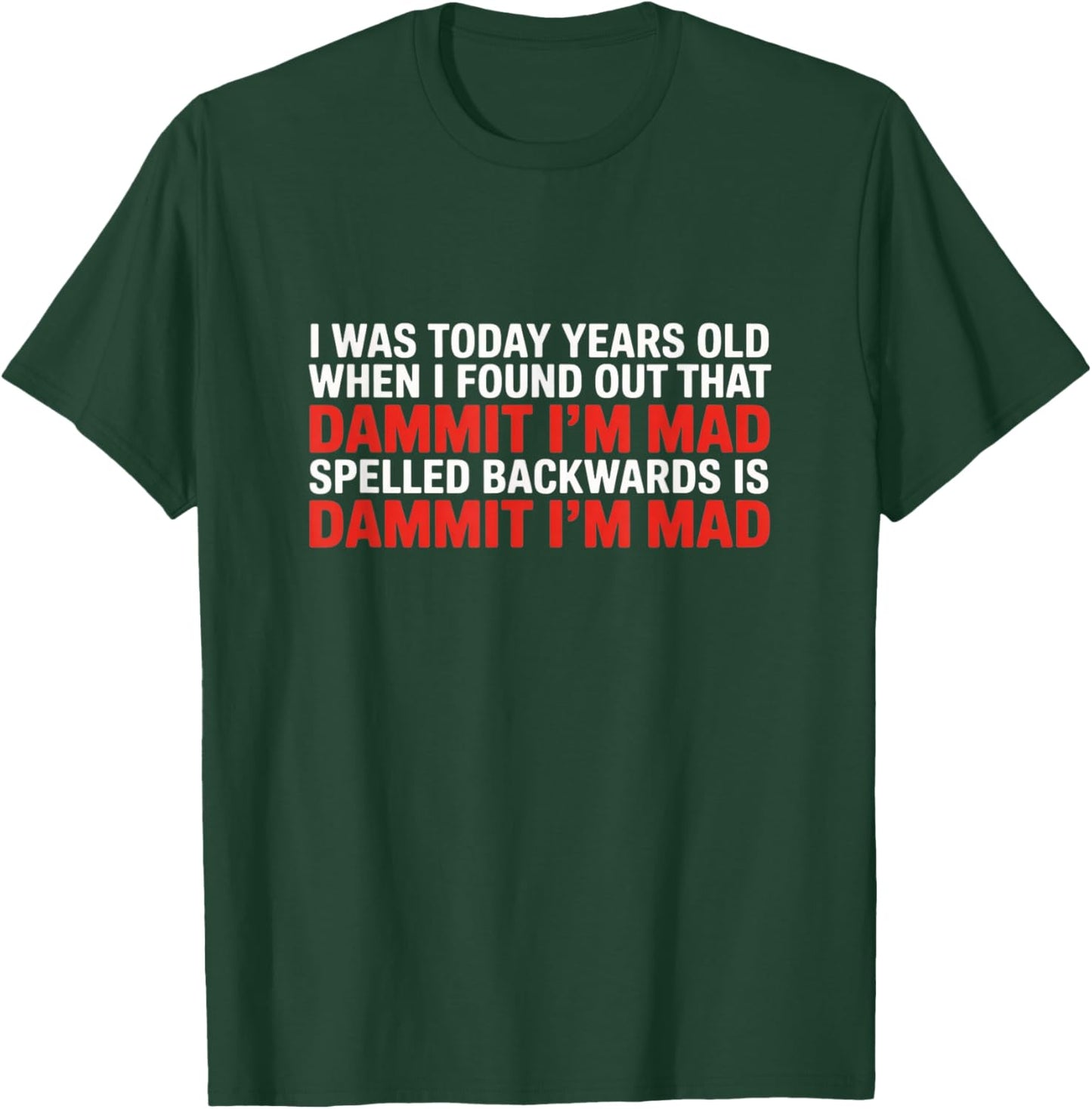Dammit I’m Mad – Funny Palindrome Discovery T-Shirt - T-Shirt | Forest