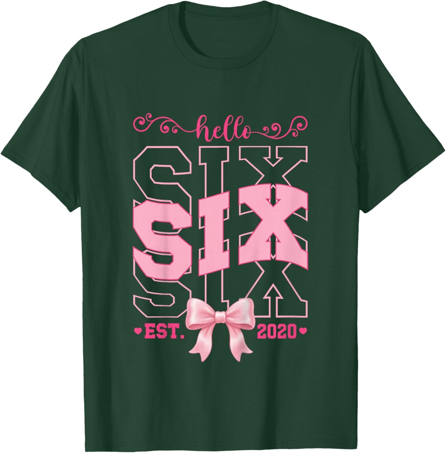 Hello Six Est 2020 Pink 6th Birthday Girl Turning 6 T-Shirt - T-Shirt | Forest