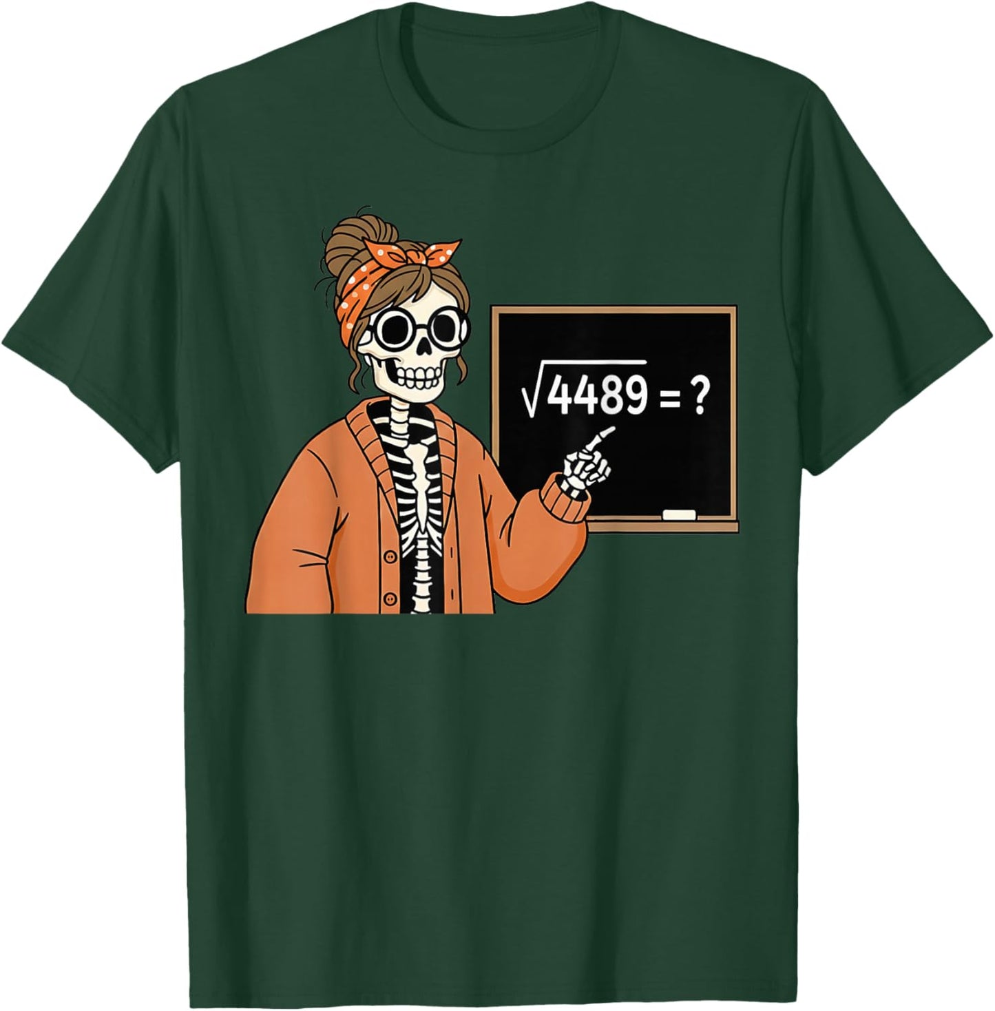 67 Teacher Skeleton Halloween Square Root 4489 Messy Bun T-Shirt - T-Shirt | Forest