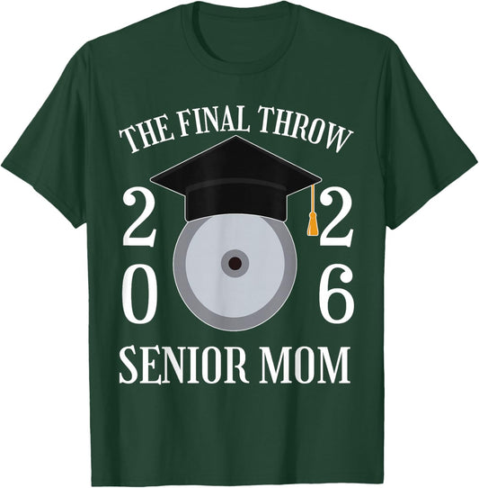 The Final Throw Senior Track Discus Mom Class of 26 Graduate T-Shirt - T-Shirt | Forest