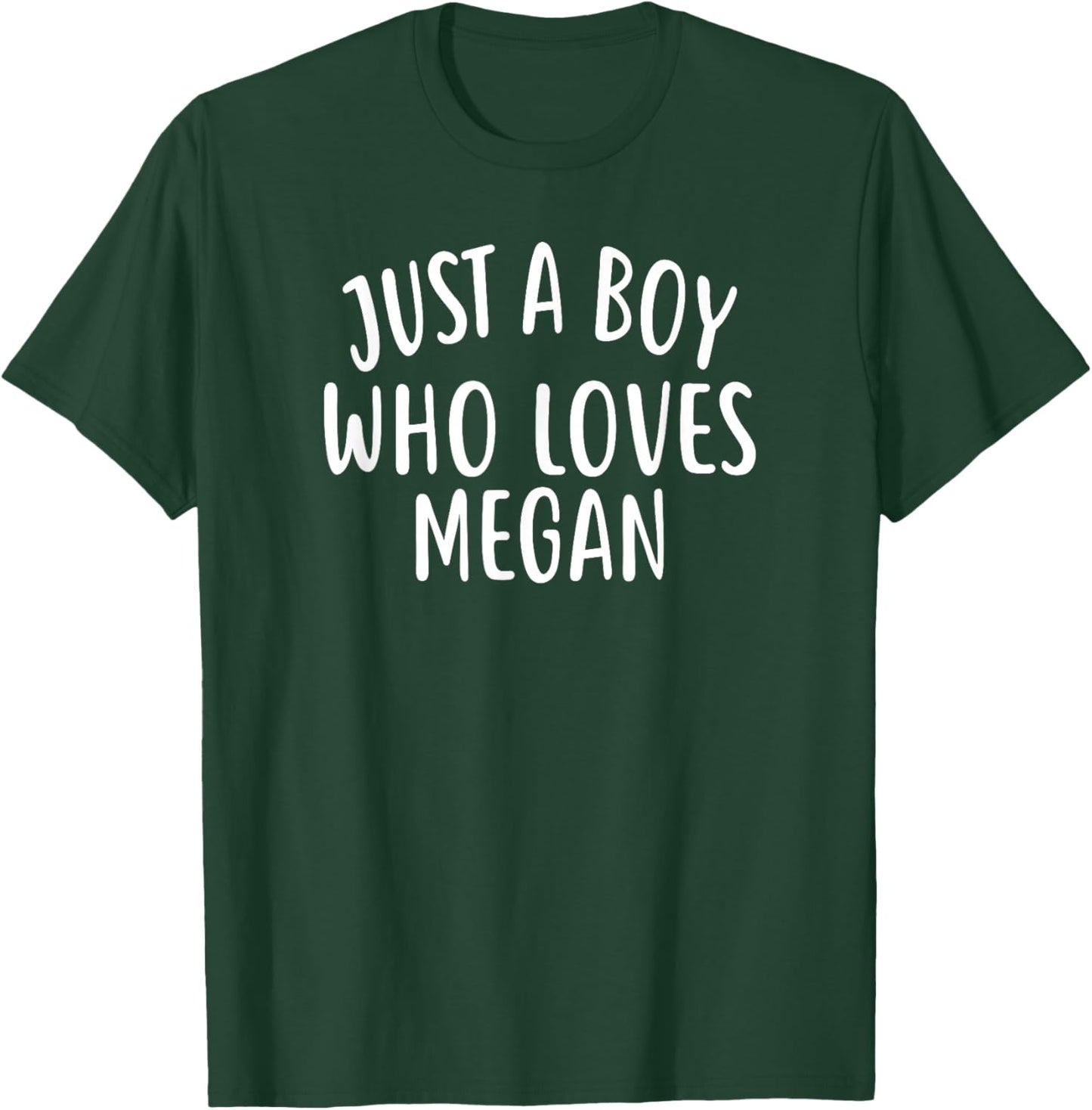 Just A Boy who Loves Megan Cute Megan T-Shirt - T-Shirt | Forest