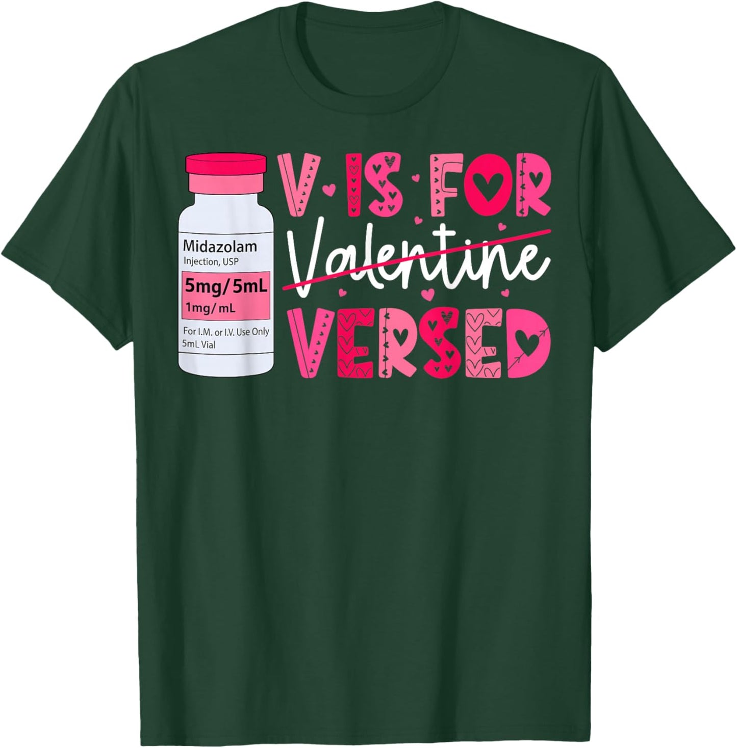 Pacu CRNA ICU ER Nurse Valentine's Day V is for Versed T-Shirt - T-Shirt | Forest