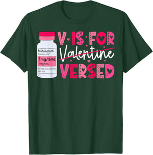 Pacu CRNA ICU ER Nurse Valentine's Day V is for Versed T-Shirt - T-Shirt | Forest