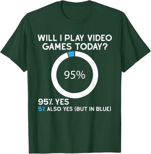 Will I Play Video Games Today Funny Gamer Gaming T-Shirt - T-Shirt | Forest
