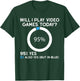 Will I Play Video Games Today Funny Gamer Gaming T-Shirt - T-Shirt | Forest
