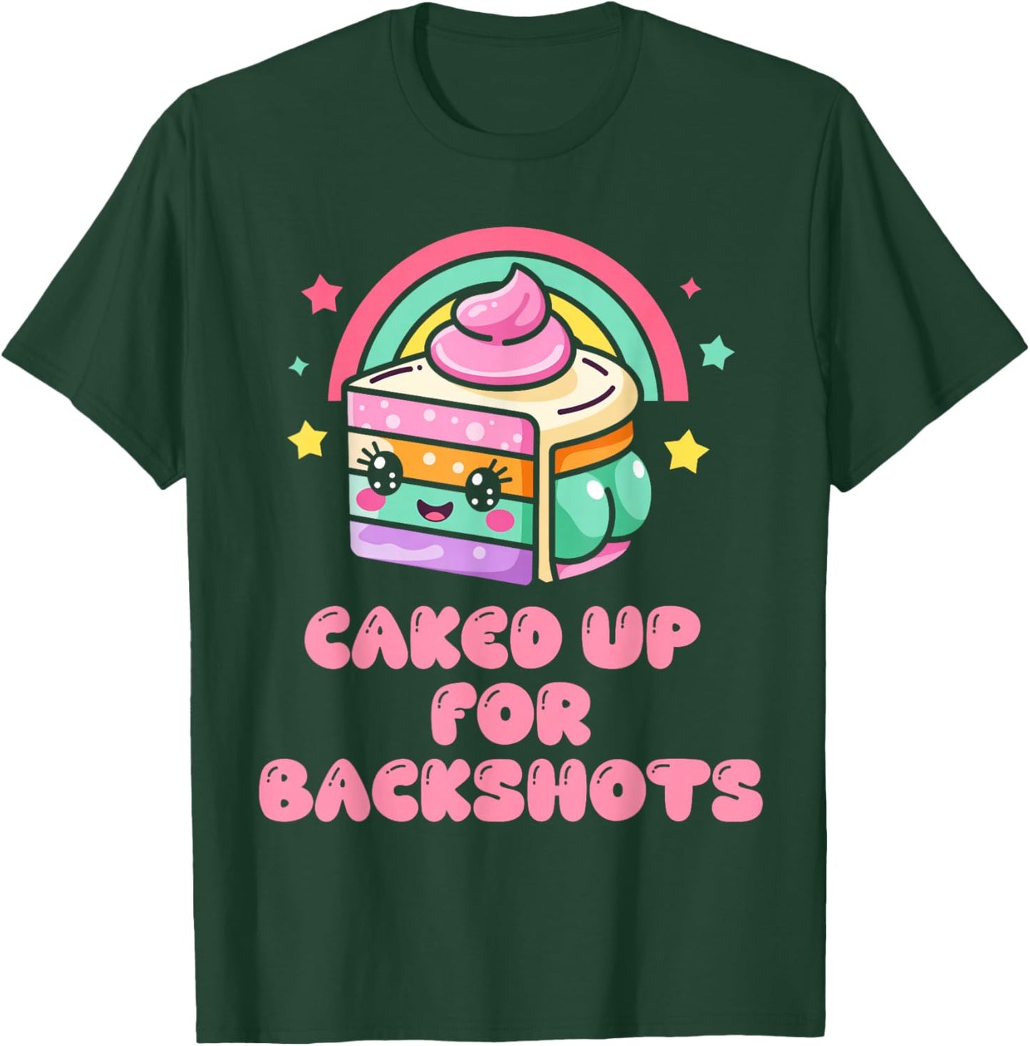 Unhinged Highly Inappropriate Women Caked Up for BackShots T-Shirt - T-Shirt | Forest