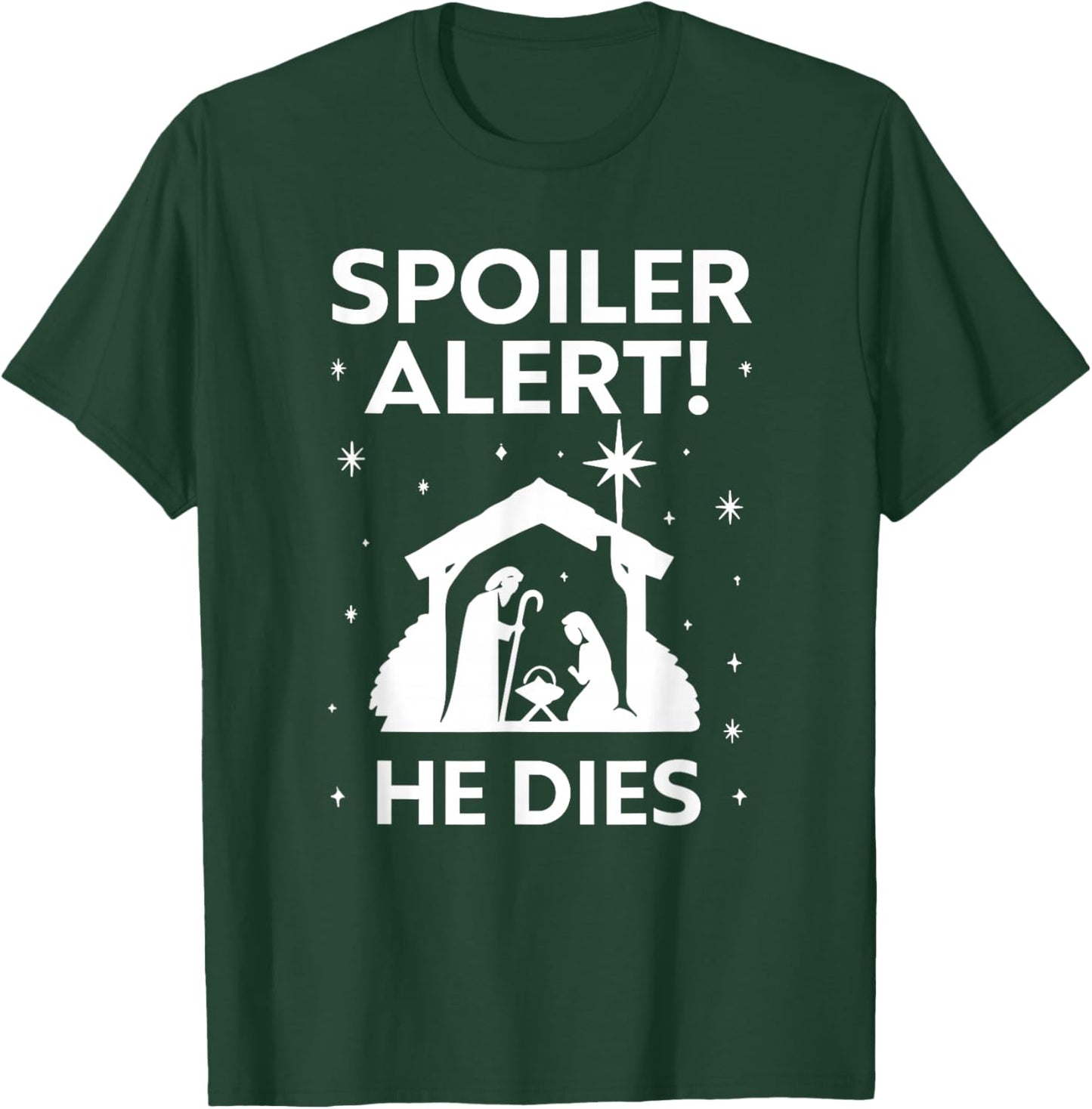 Spoiler Alert He Dies, Funny Christmas, Nativity Scene T-Shirt - T-Shirt | Forest