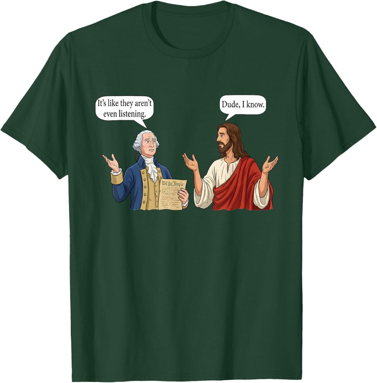 George Washington and Jesus It's Like They aren't Even T-Shirt - T-Shirt | Forest