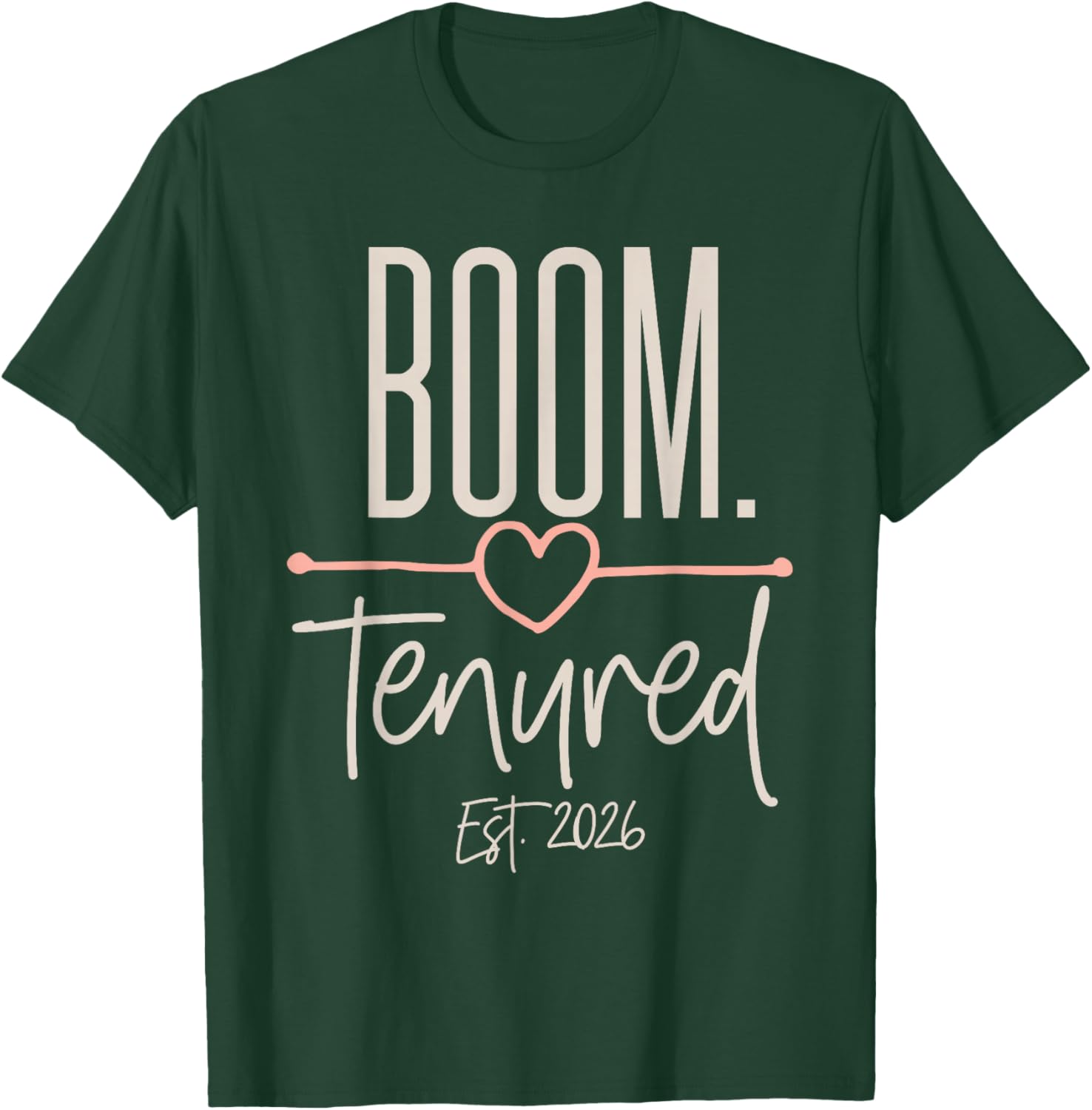 Tenured Women Professor Teacher with Tenure 2026 Promotion T-Shirt - T-Shirt | Forest