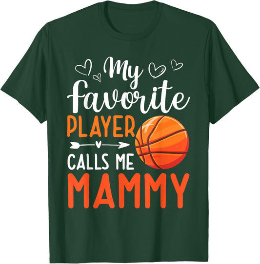 My Favorite Player Calls Me Mammy Basketball Player T-Shirt - T-Shirt | Forest