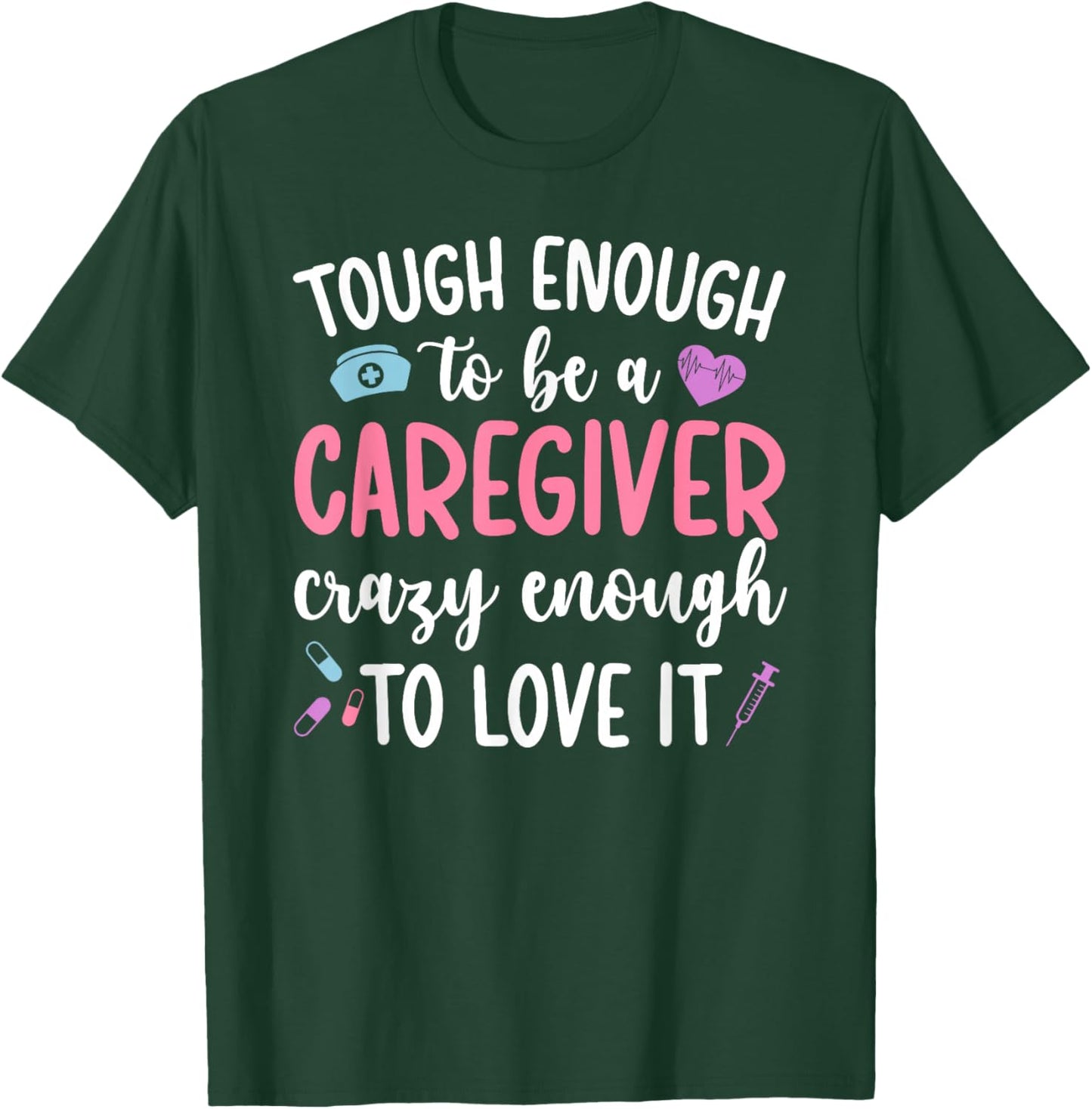 to Be A Caregiver Caregiving Caregivers T-Shirt - T-Shirt | Forest