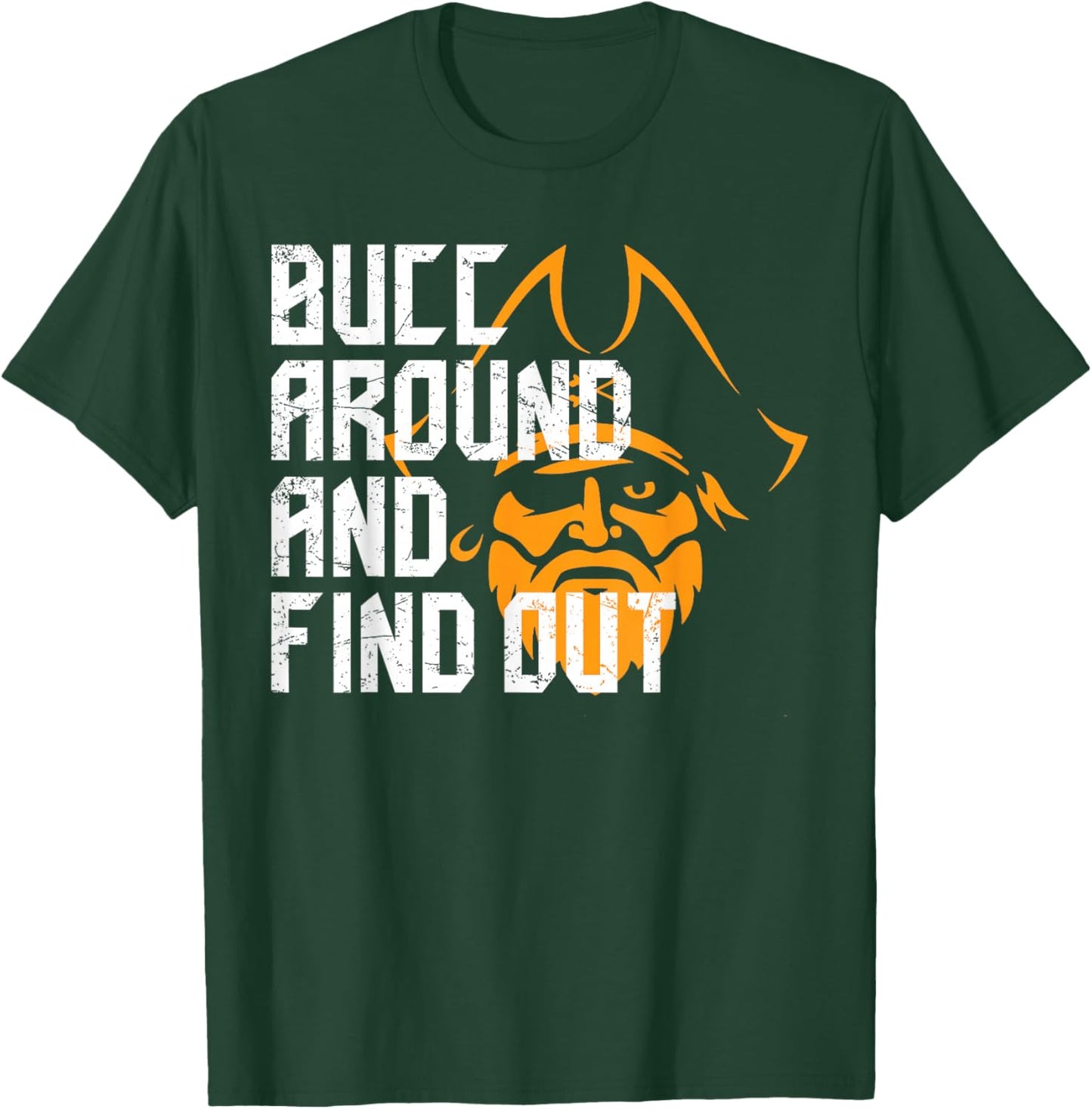 Bucc Around and Find Out Vintage Funny T-Shirt - T-Shirt | Forest